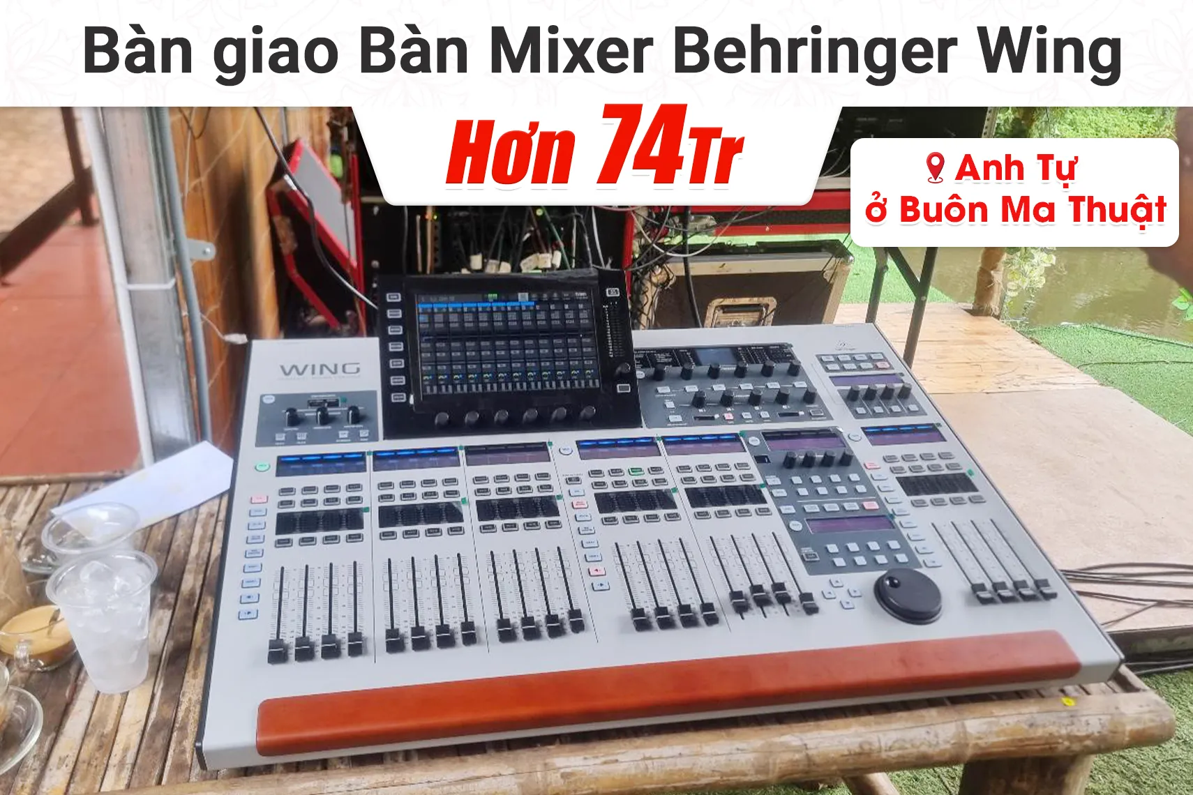 Bàn giao Bàn mixer Behringer Wing hơn 74tr cho anh Tự tại Buôn Ma Thuột