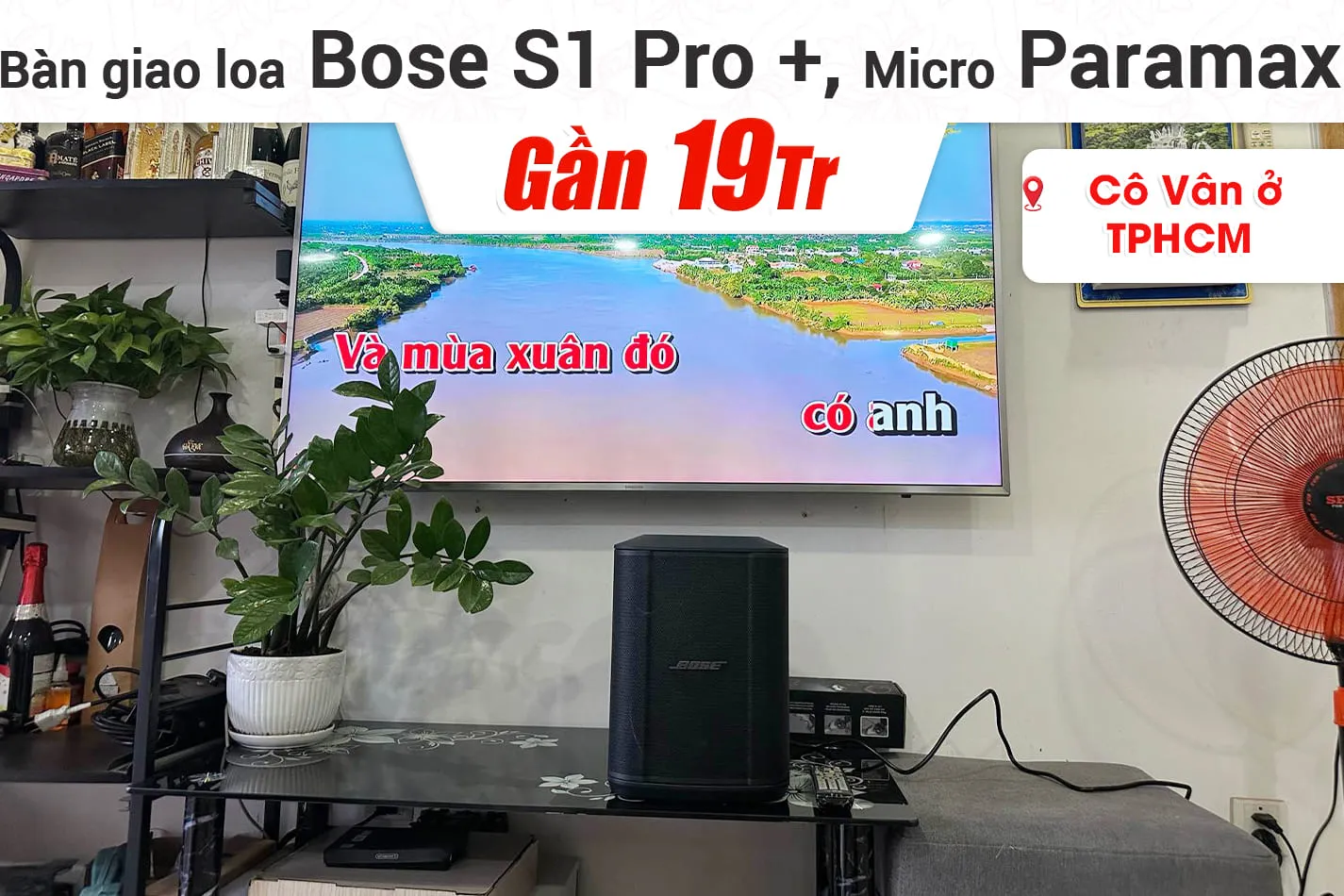 Bàn giao loa Bose S1 Pro Plus, micro Paramax cho cô Vân ở TPHCM