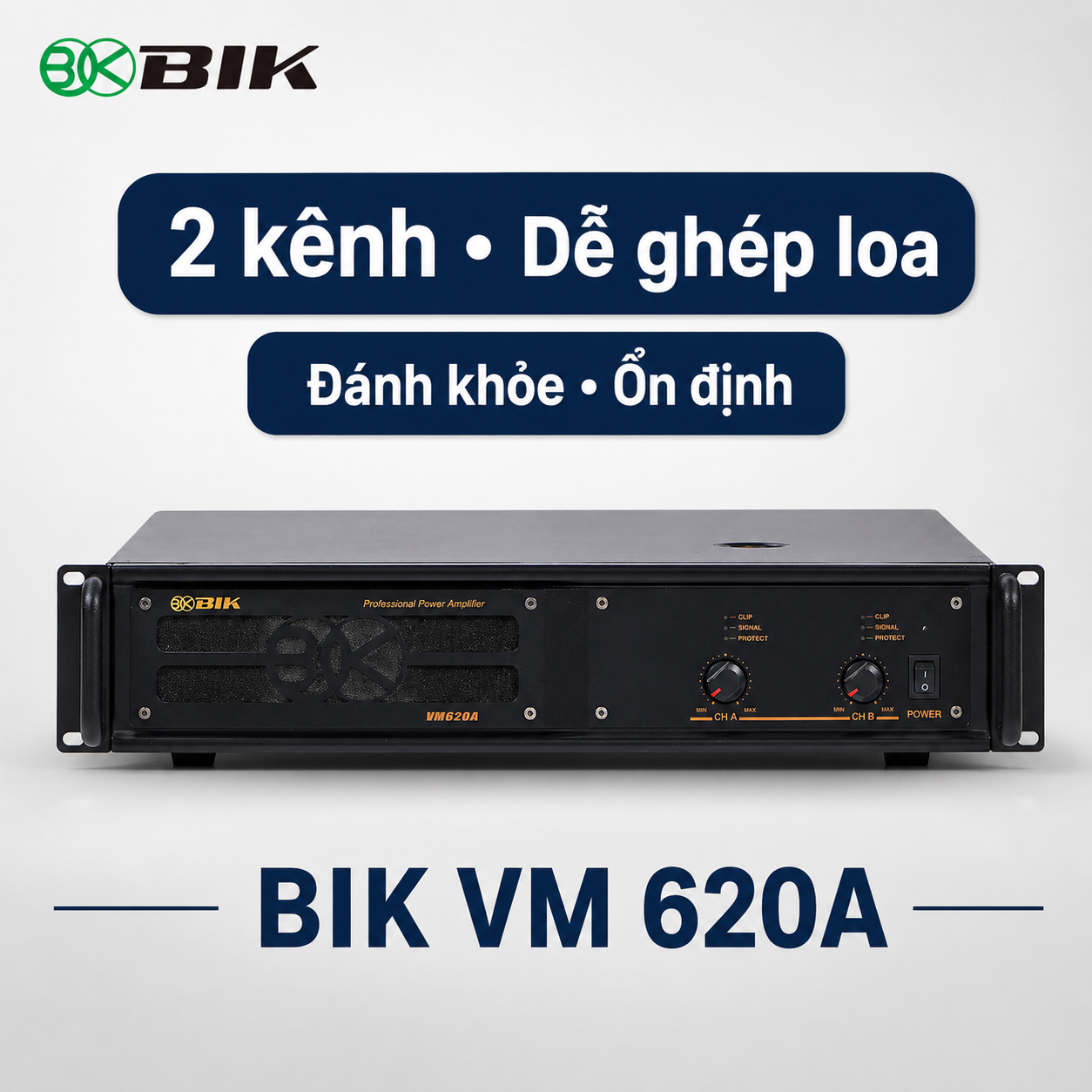 Cục đẩy công suất 2 kênh BIK VM 620A (Nguồn xuyến, Class H, 600W)