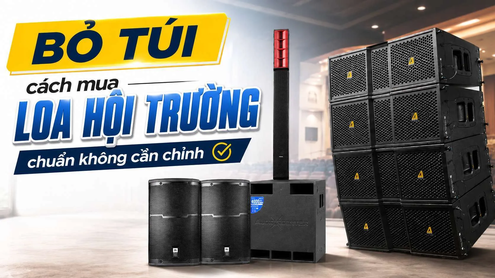 cách mua LOA HỘI TRƯỜNG chuẩn