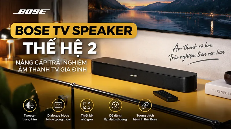 Bose TV Speaker thế hệ 2: Soundbar nhỏ gọn nâng cấp trải nghiệm âm thanh TV gia đình