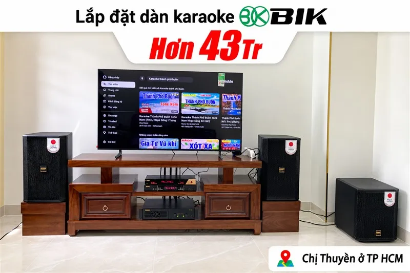 Lắp đặt dàn karaoke BIK hơn 43 triệu cho chị Thuyền tại TP HCM