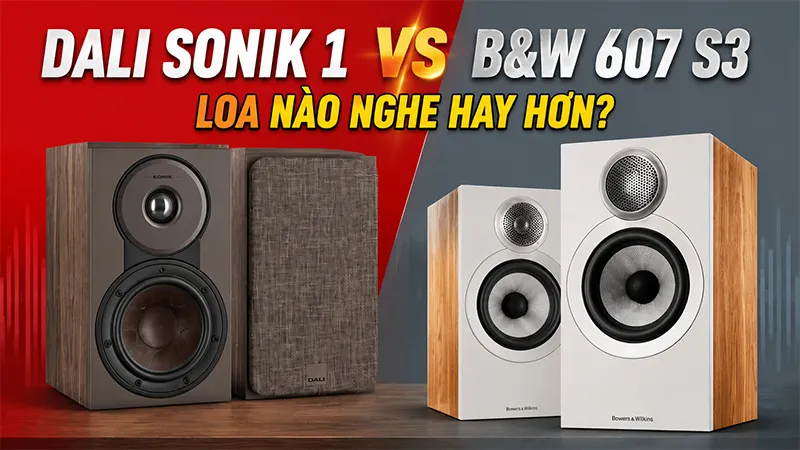 DALI Sonik 1 vs Bowers & Wilkins 607 S3: Đâu là loa bookshelf đáng chọn hơn?