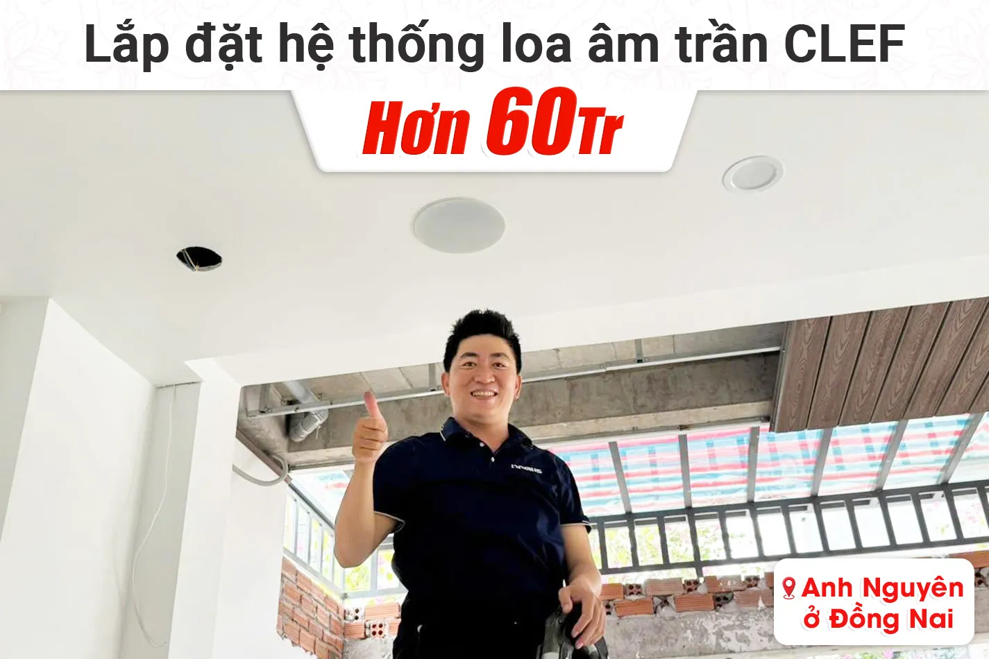 Lắp đặt hệ thống loa âm trần CLEF WBC-2S.1 hơn 60tr cho anh Nguyên tại Đồng Nai