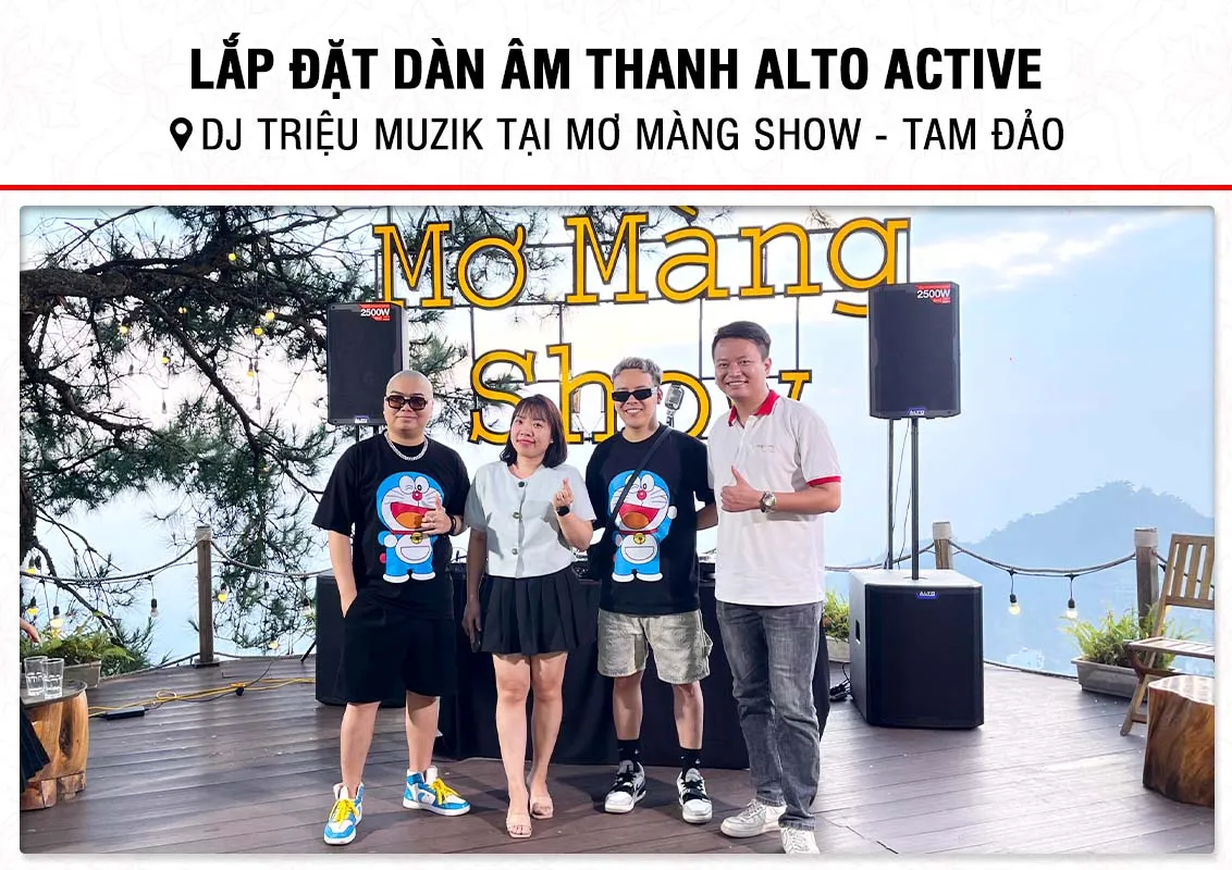 Lắp đặt dàn âm thanh Alto Active cho DJ Triệu Muzik tại Mơ Màng Show - Tam Đảo