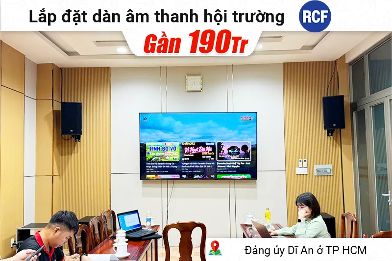 Lắp đặt dàn âm thanh hội trường RCF gần 190 triệu cho Đảng ủy Dĩ An, Tp Hồ Chí Minh