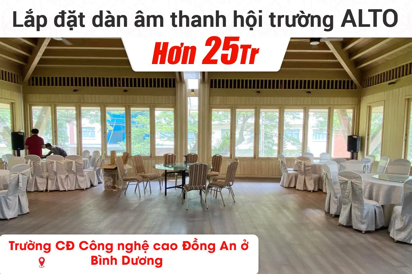 Lắp đặt dàn âm thanh hội trường Alto cho Trường CĐ Công nghệ cao Đồng An ở Bình Dương