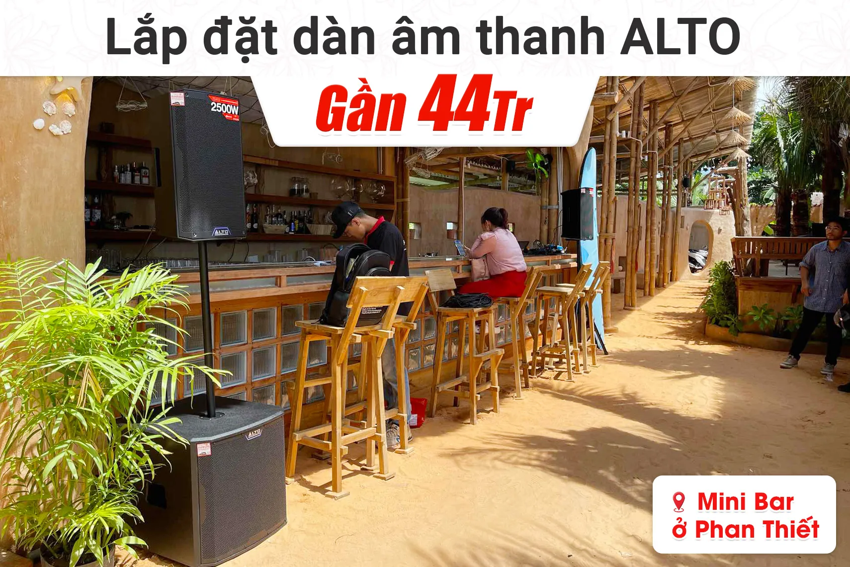 Lắp đặt dàn âm thanh Alto cho Mini Bar tại Phan Thiết