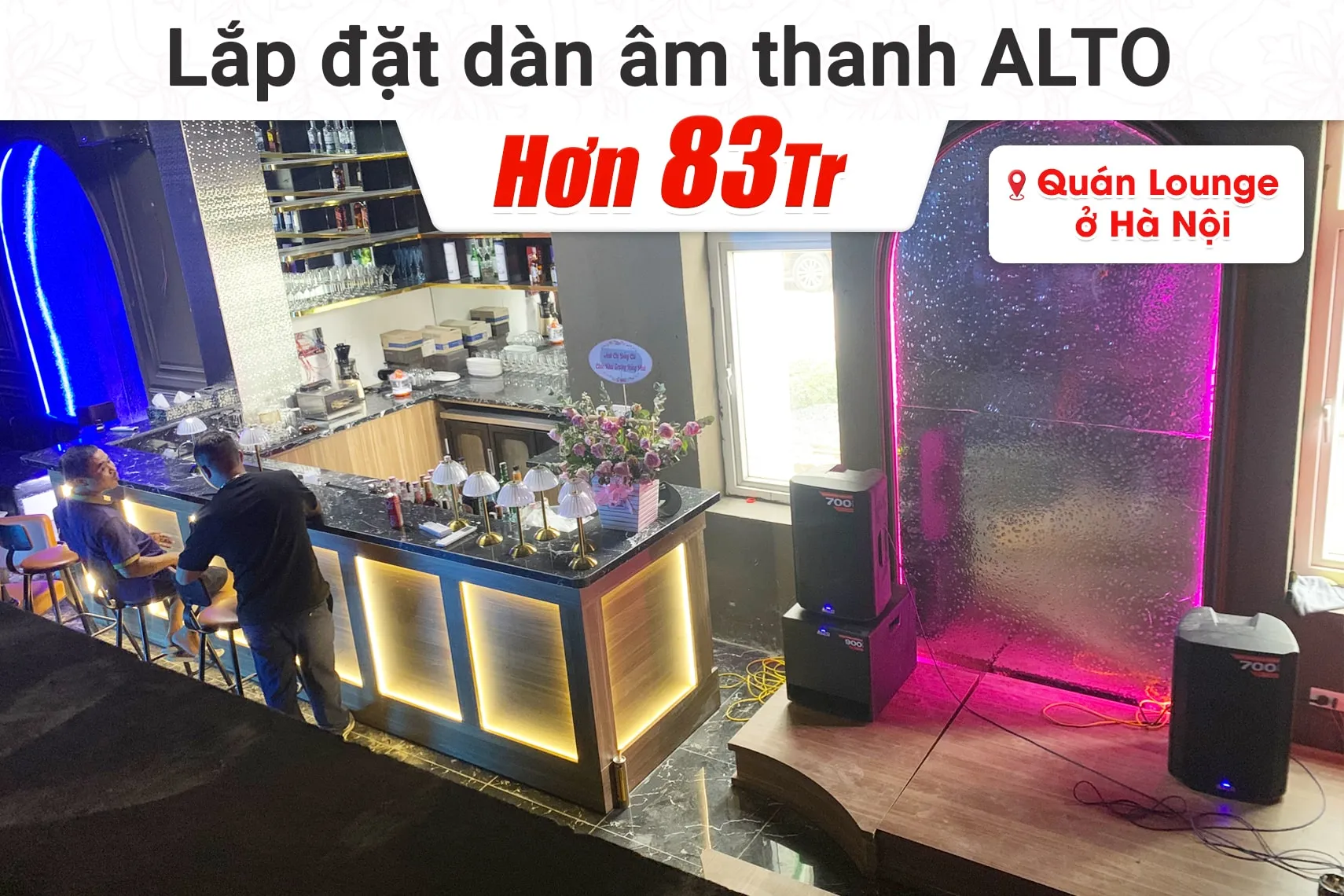 Lắp đặt dàn âm thanh Alto trị giá hơn 83tr cho Quán Louge tại Hà Nội