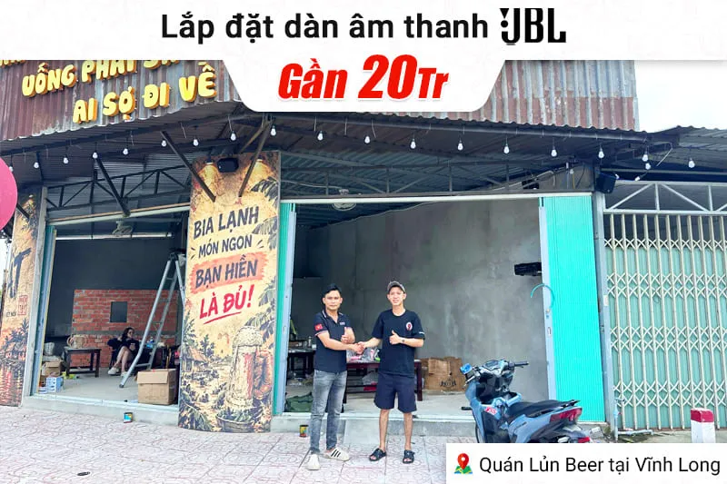Lắp đặt dàn âm thanh JBL gần 20tr cho quán Lủn Beer tại Vĩnh Long