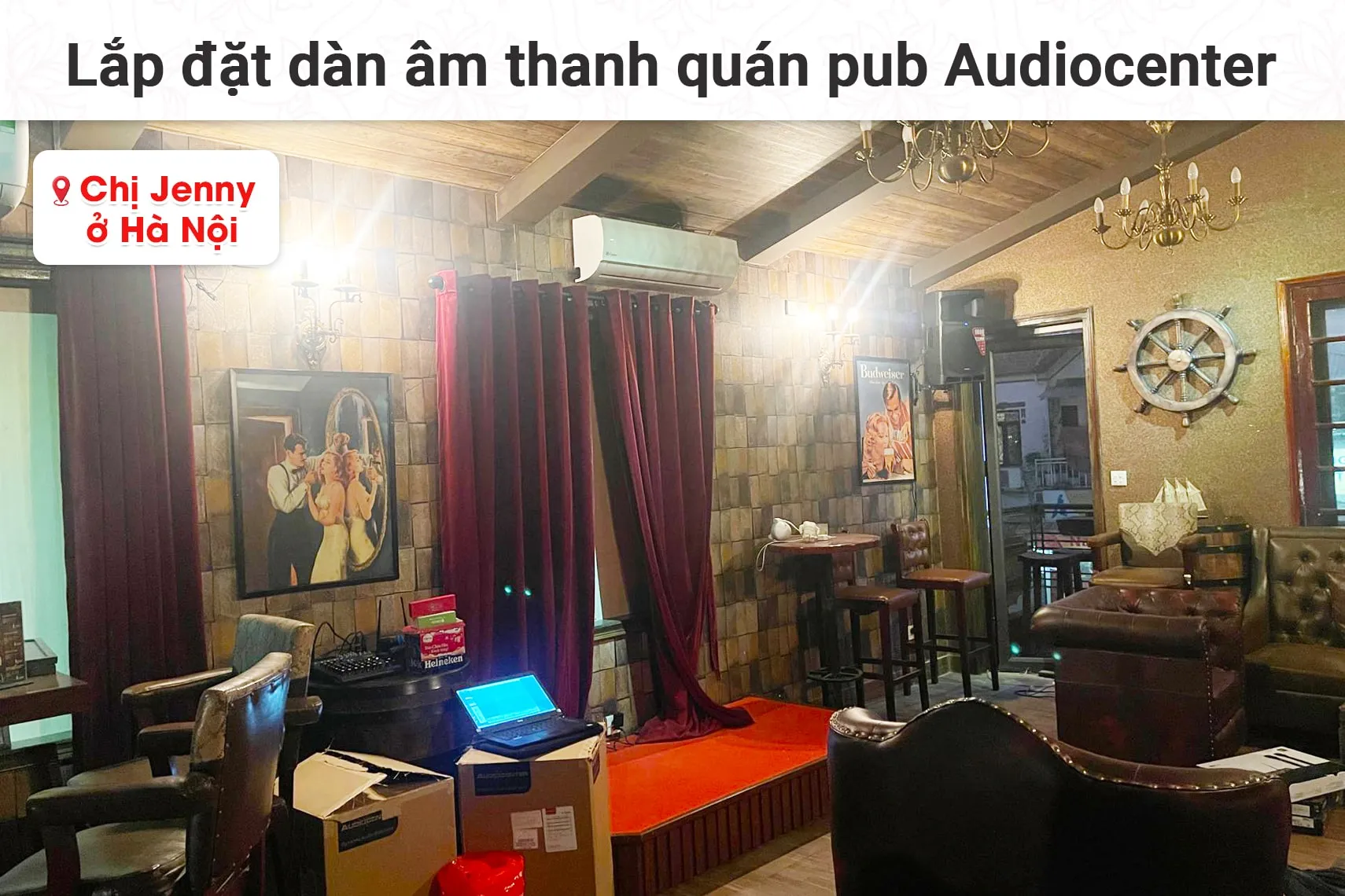 Lắp đặt dàn âm thanh quán pub Audiocenter cho chị Jenny tại Ha Nội