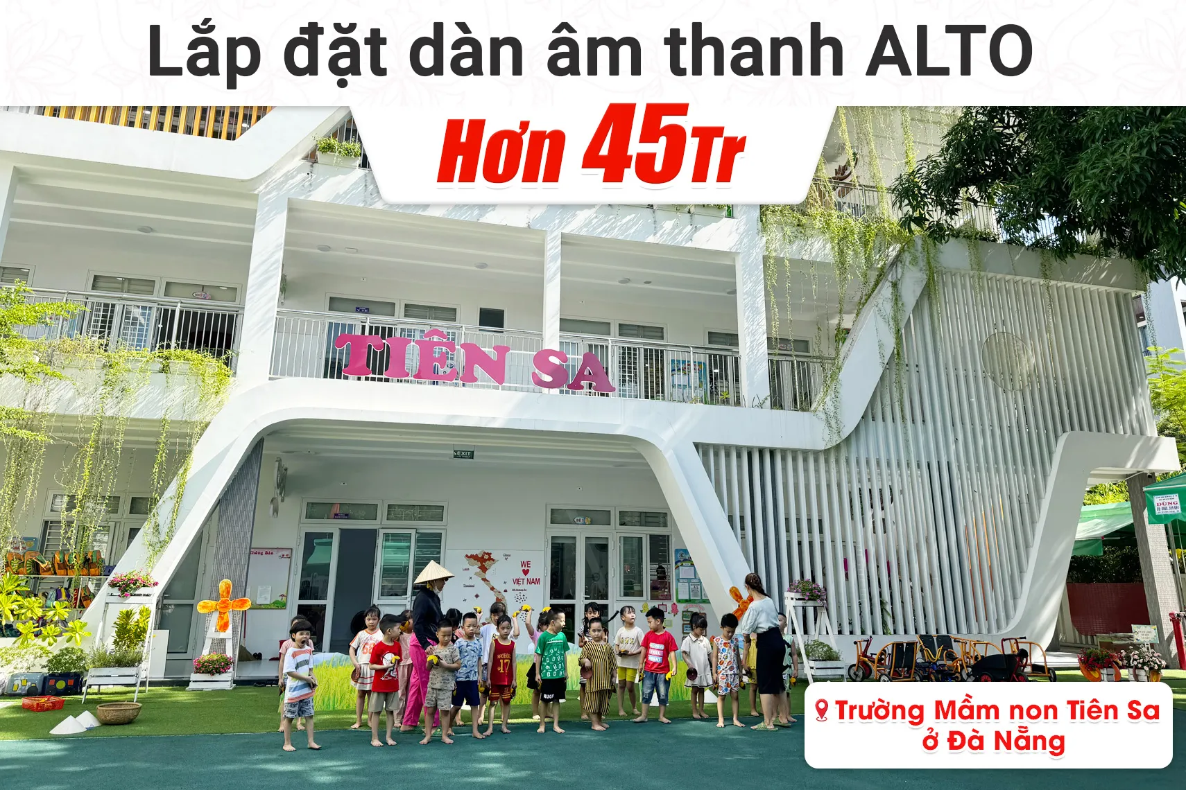Lắp đặt dàn âm thanh Alto cho Trường Mầm non Tiên Sa tại Đà Nẵng