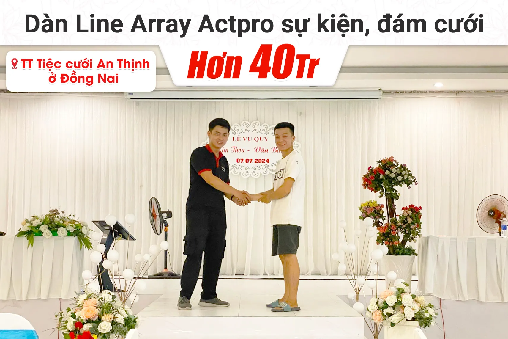 Nâng cấp dàn Line Array Actpro hơn 40tr cho TT Tiệc cưới An Thịnh tại Đồng Nai