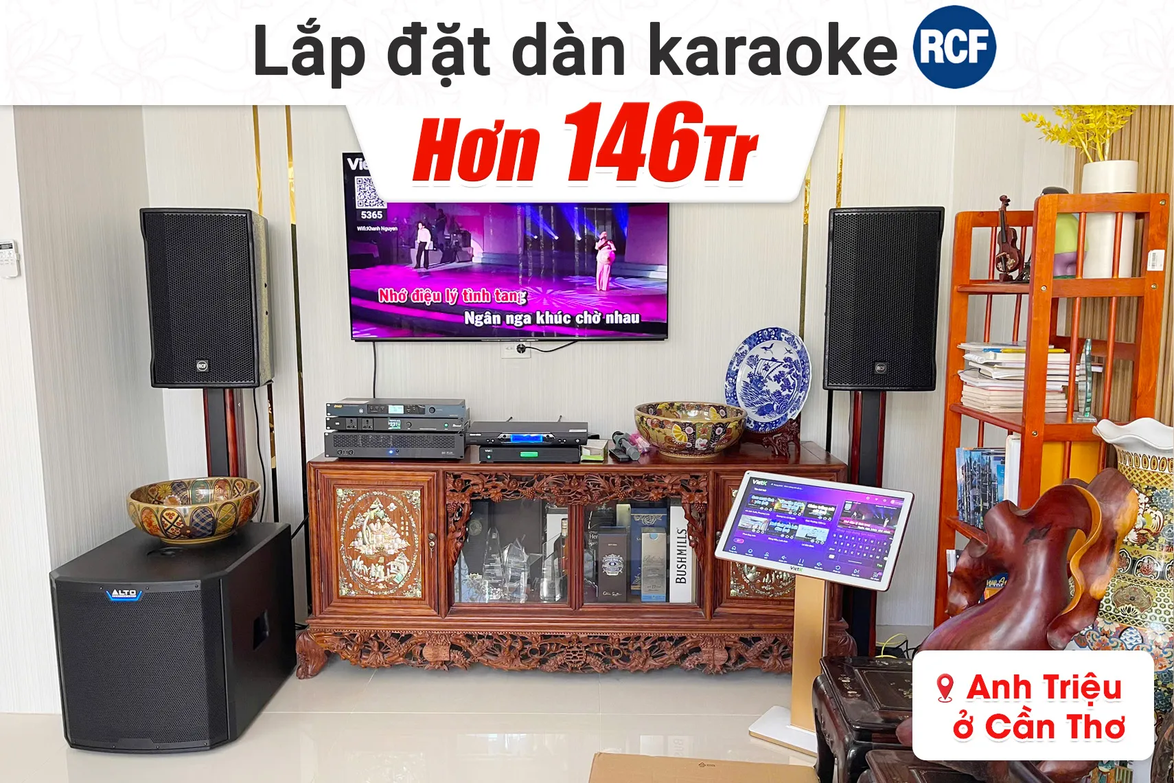 Lắp đặt dàn karaoke RCF hơn 146tr cho anh Triệu tại Cần Thơ