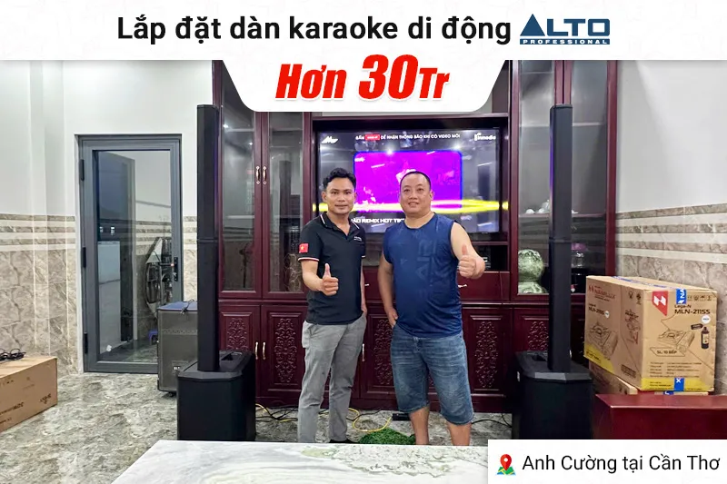 Lắp đặt dàn karaoke di động Alto hơn 30tr cho anh Cường tại Cần Thơ