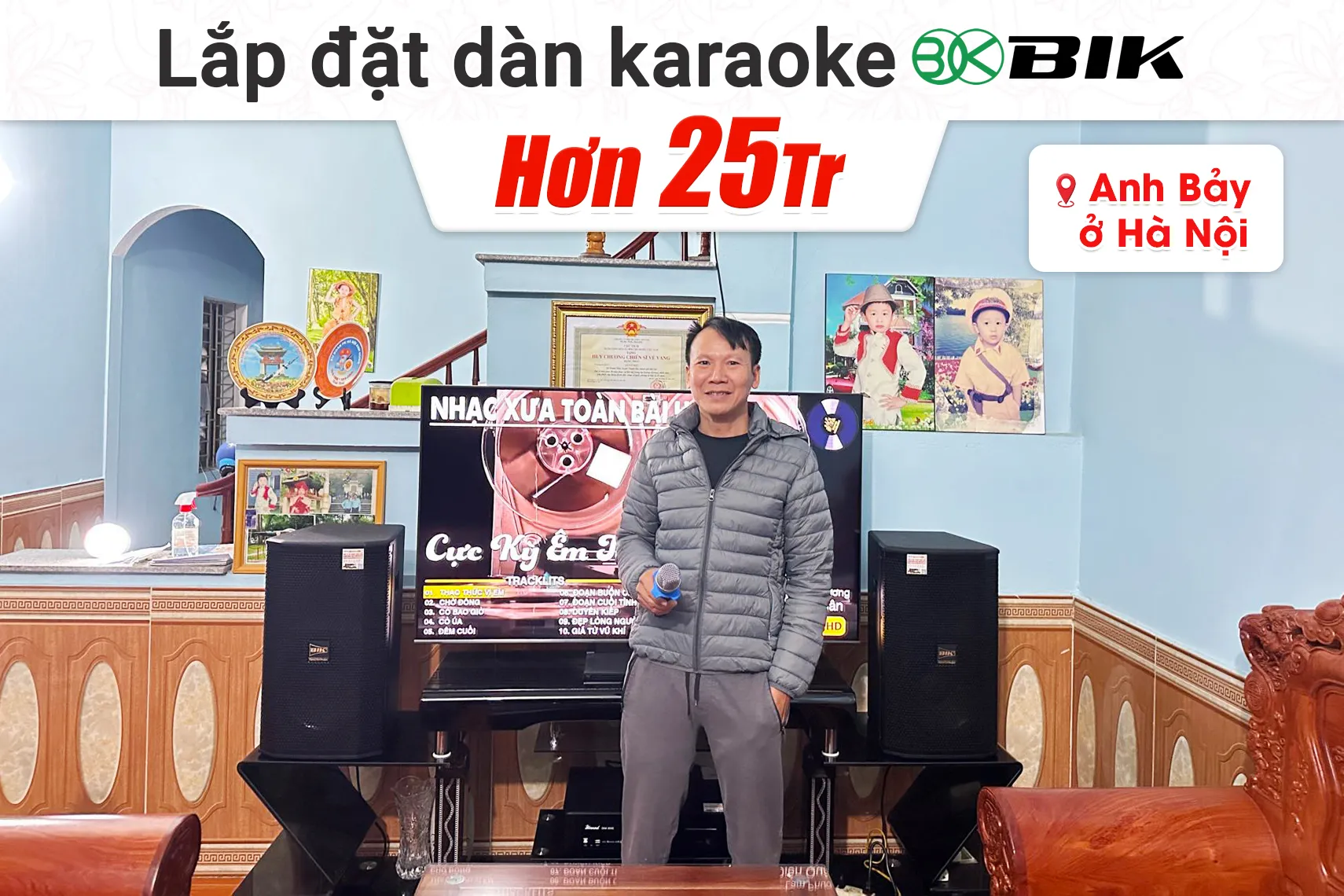 Lắp đặt dàn karaoke BIK hơn 25tr cho anh Bảy tại Hà Nội