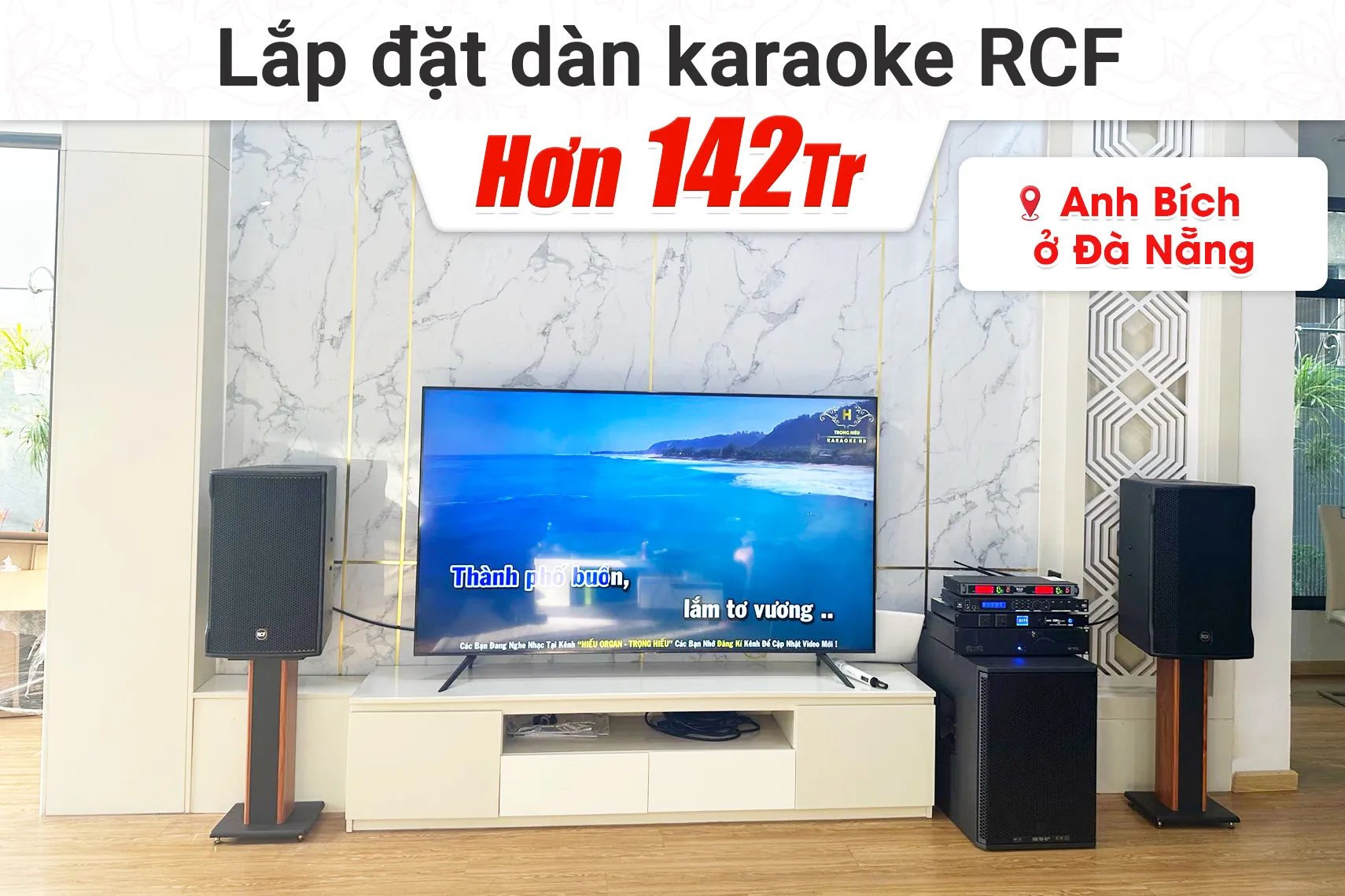 Lắp đặt dàn karaoke RCF hơn 142tr cho anh Bích tại Đà Nẵng (RCF CMAX 4112, IPS 2.5K, JBL VX8, 705AS MK3, VIP6000,…)