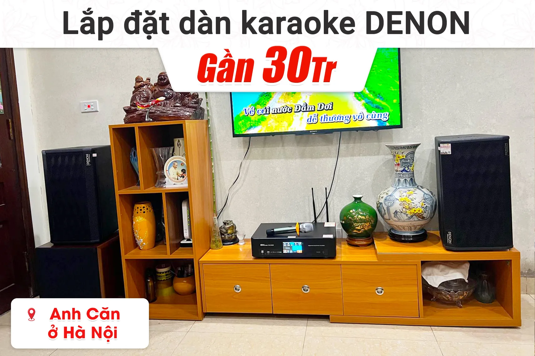 Lắp đặt dàn karaoke Denon gần 30tr cho anh Căn tại Hà Nội (Denon DP-R310, BKSound DKA 6500, SW512C)