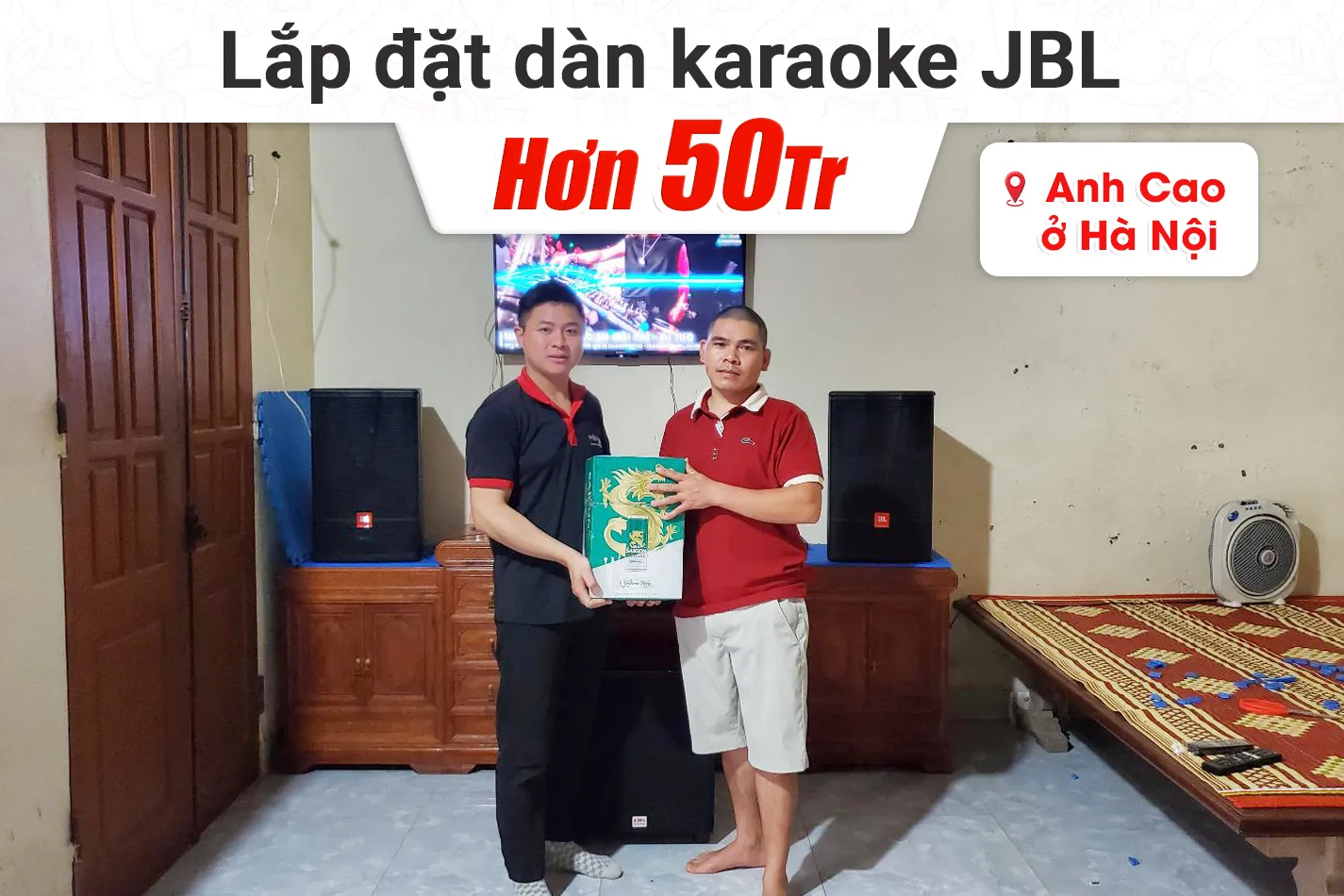 Lắp đặt dàn karaoke JBL hơn 50tr cho anh Cao tại Hà Nội