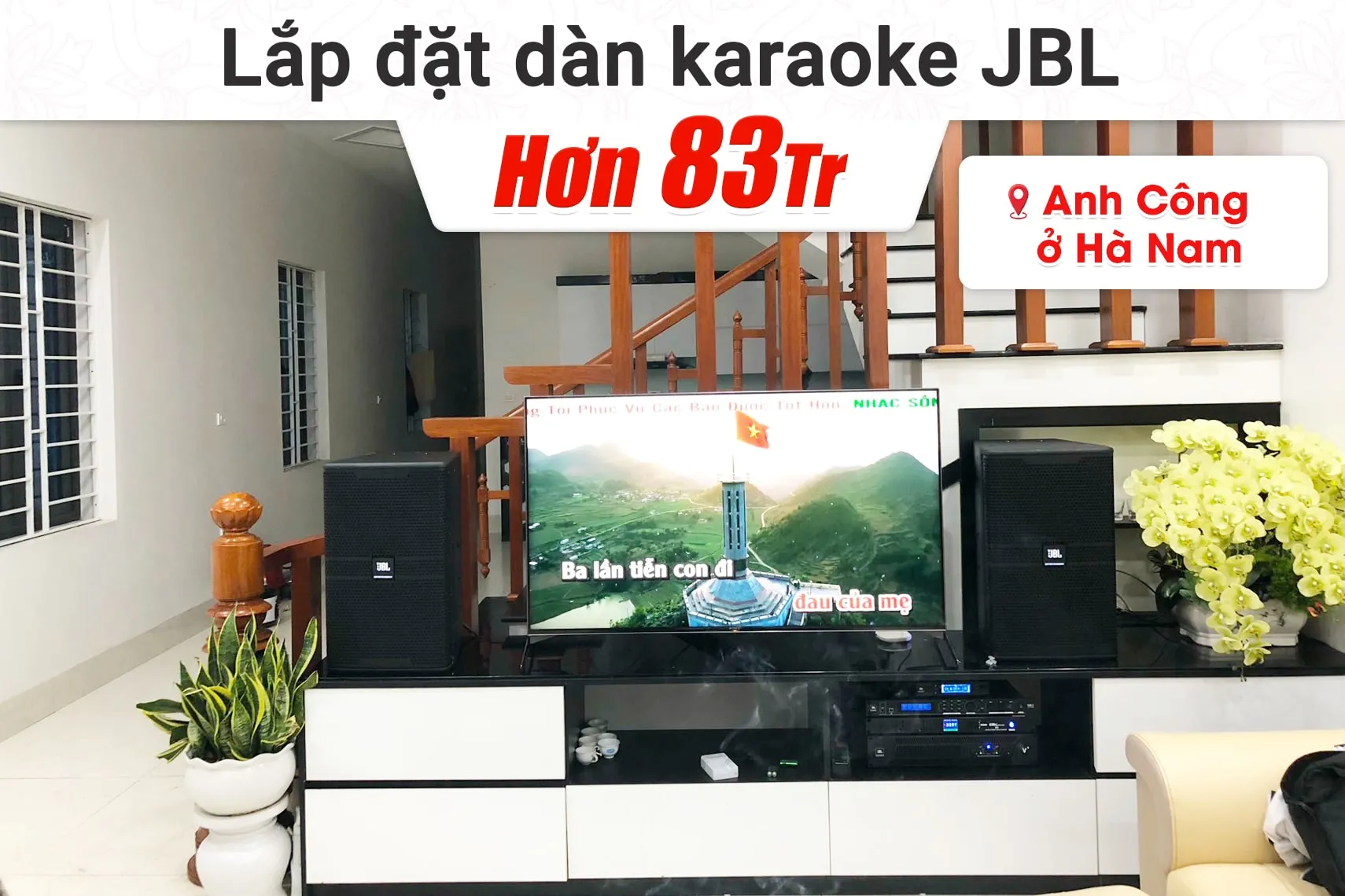 Lắp đặt dàn karaoke JBL hơn 83tr cho anh Công tại Hà Nam