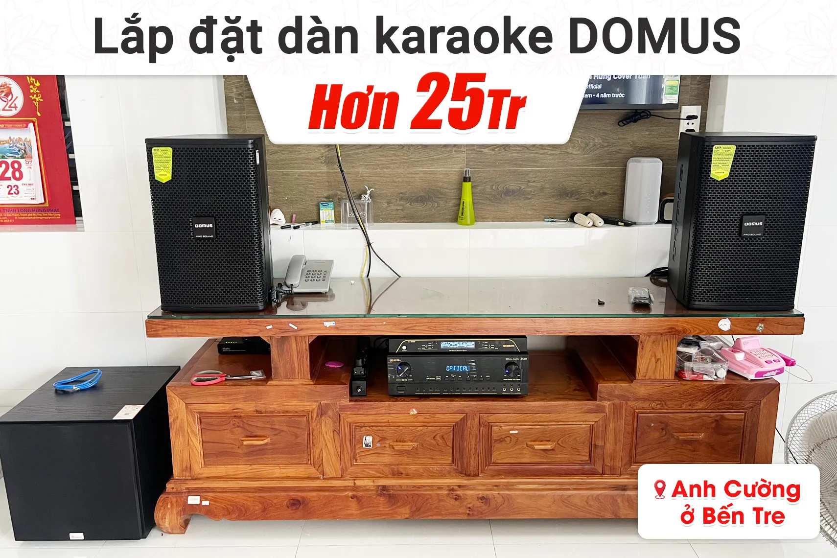 Lắp đặt dàn karaoke Domus hơn 25tr cho anh Cường tại Bến Tre