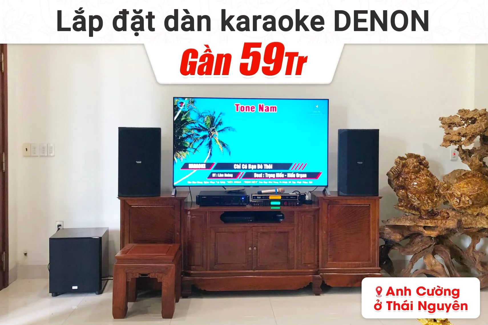 Lắp đặt dàn karaoke Denon gần 59tr cho anh Cường tại Thái Nguyên