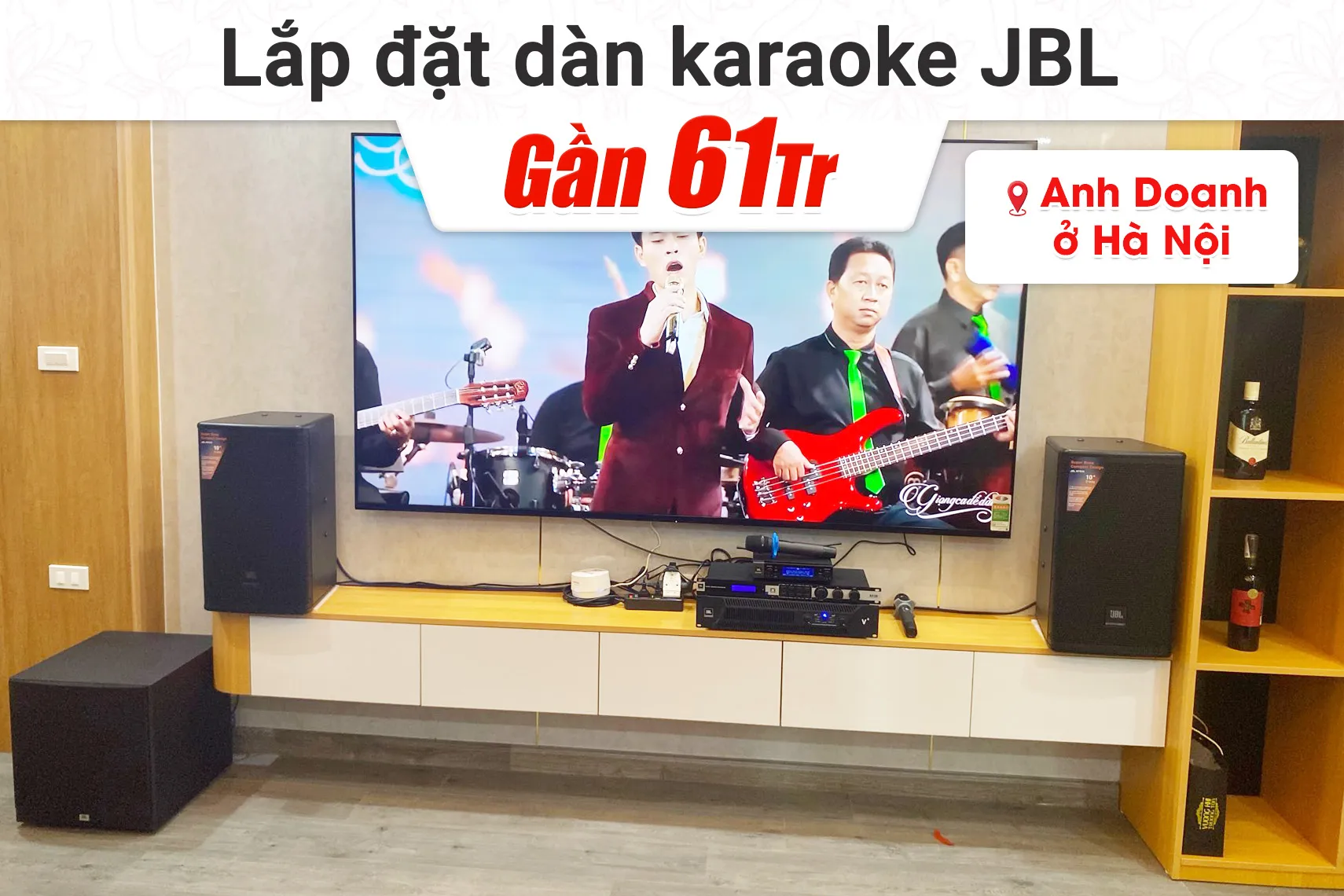 Lắp đặt dàn karaoke JBL gần 61tr cho anh Doanh tại Hà Nội (JBL MTS10, JBL V6, KX180A, JBL A120P, JBL VM200)