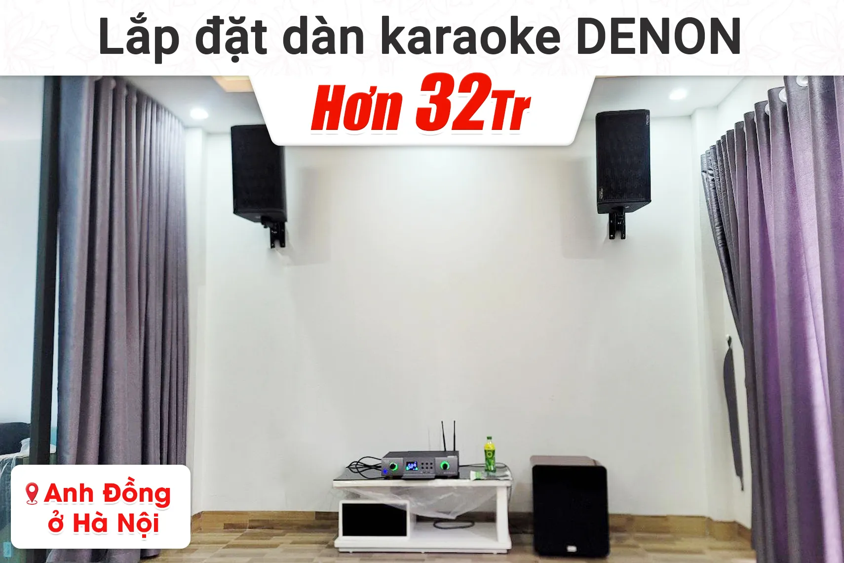 Lắp đặt dàn karaoke Denon hơn 32tr cho anh Đồng tại Hà Nội
