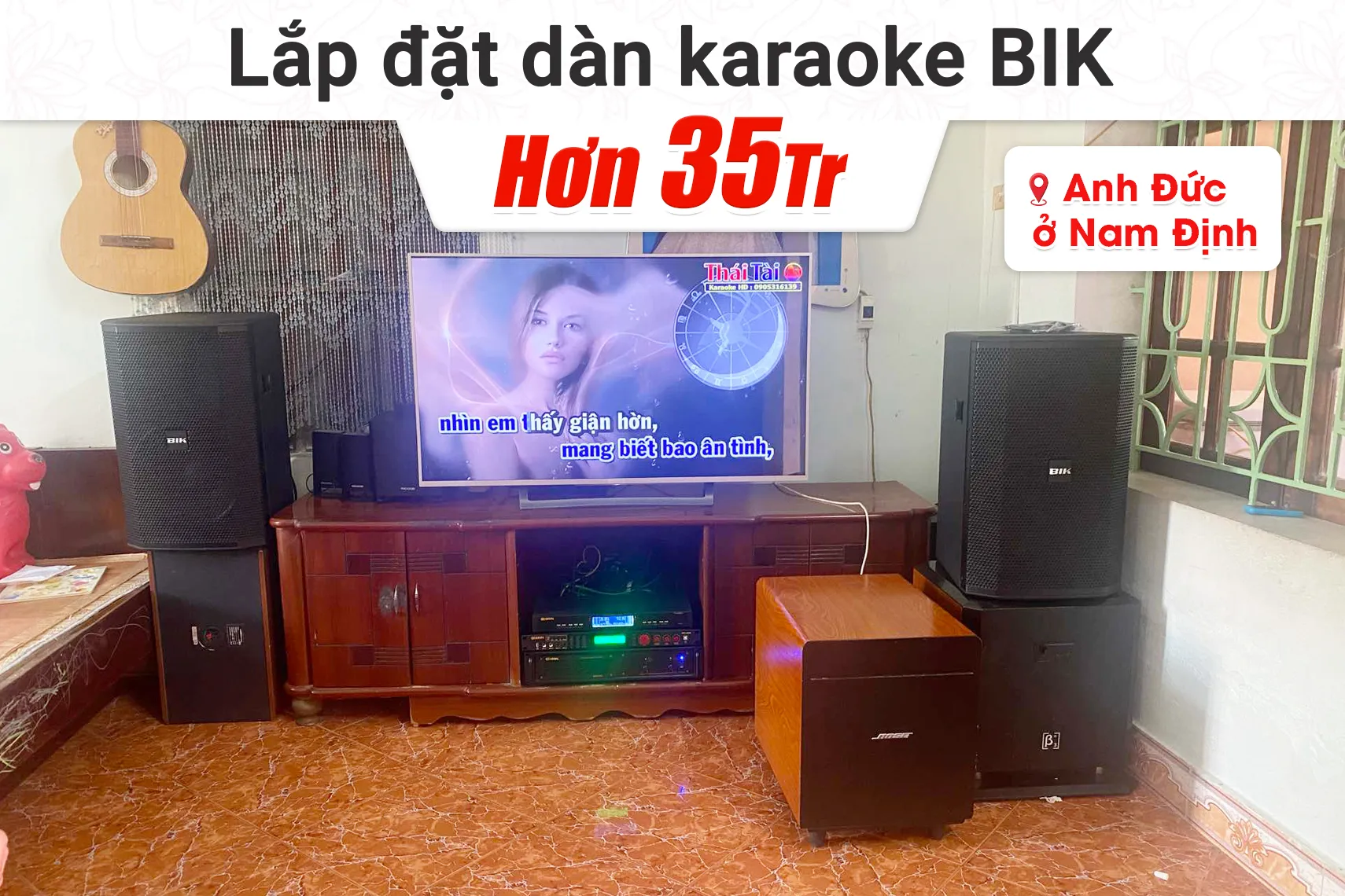 Lắp đặt dàn karaoke BIK hơn 35tr cho anh Đức tại Nam Định