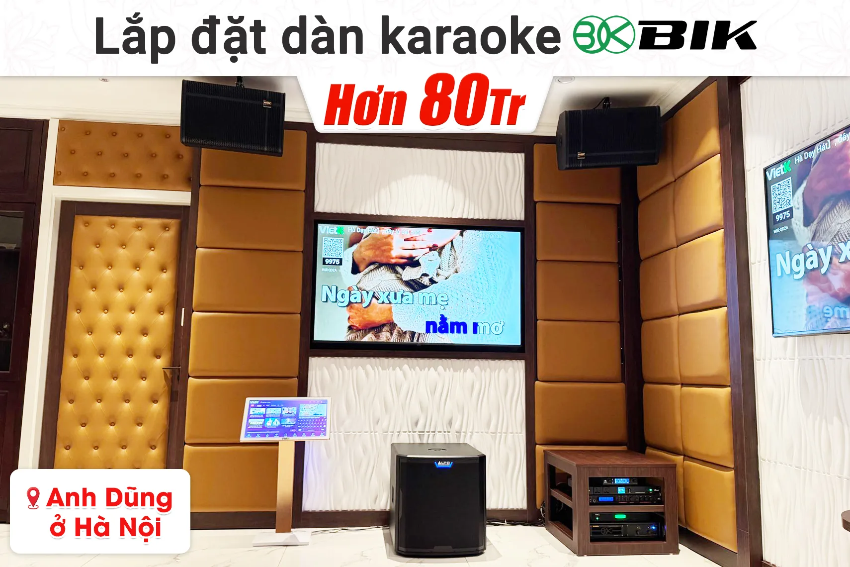 Lắp đặt dàn karaoke BIK hơn 80tr cho anh Dũng tại Hà Nội
