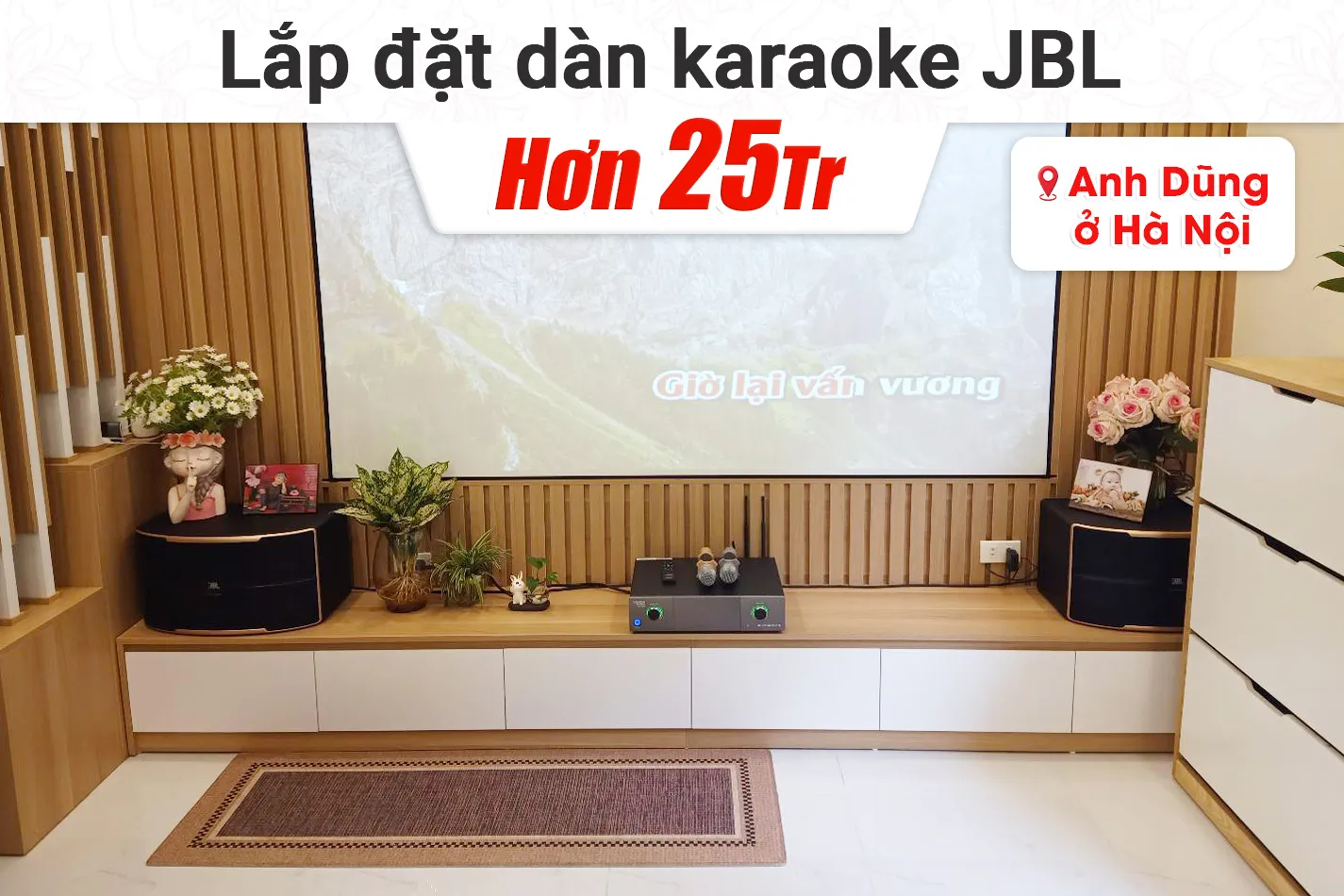 Lắp đặt dàn karaoke JBL hơn 25tr cho anh Dũng tại Hà Nội