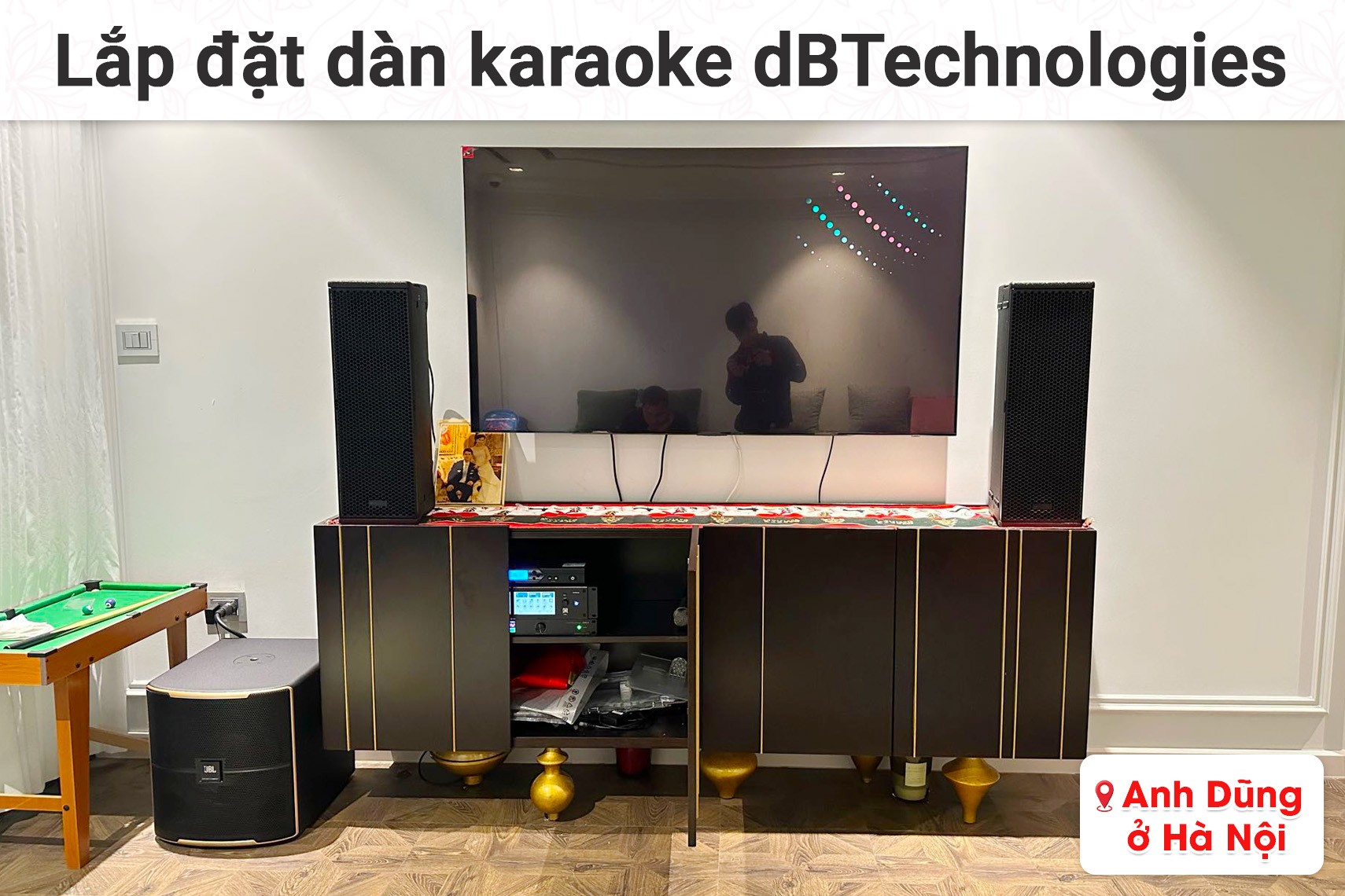 Lắp đặt dàn karaoke dBTechnologies cho anh Dũng tại Hà Nội