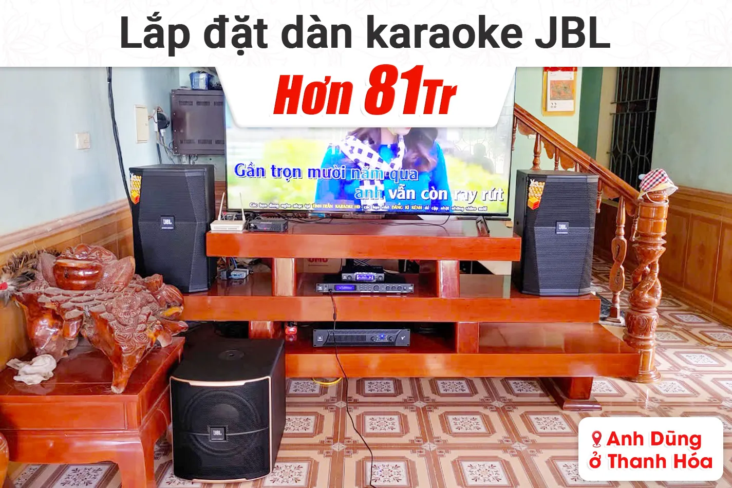 Lắp đặt dàn karaoke JBL hơn 81tr cho anh Dũng tại Thanh Hóa