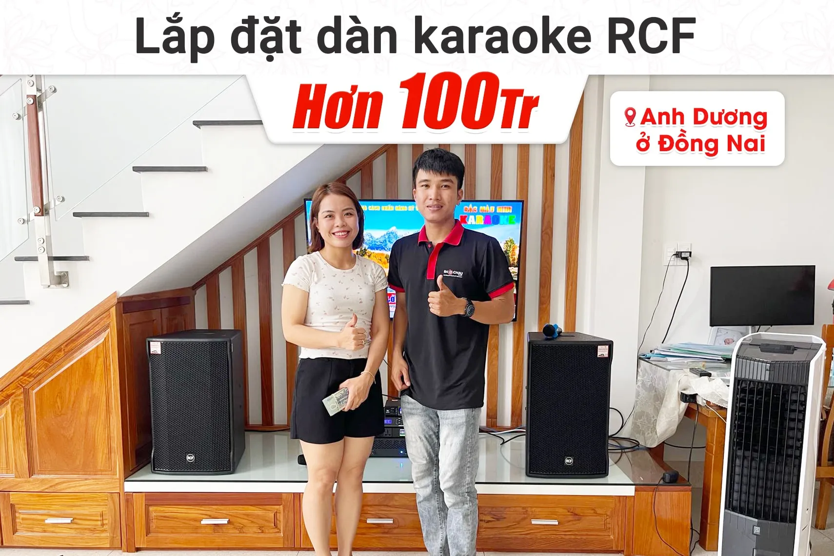 Lắp đặt dàn karaoke RCF hơn 100tr cho anh Dương tại Đồng Nai