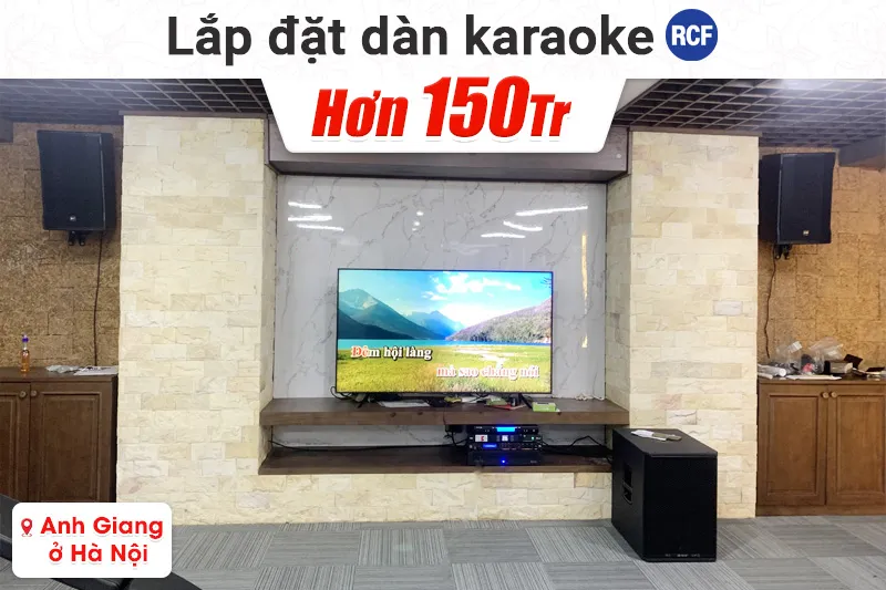 Lắp đặt dàn karaoke RCF hơn 150tr cho anh Giang tại Hà Nội