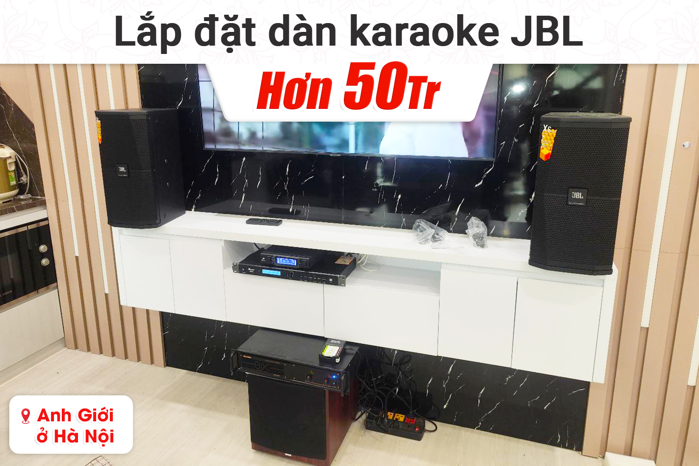 Lắp đặt dàn karaoke JBL hơn 50tr cho anh Giới tại Hà Nội