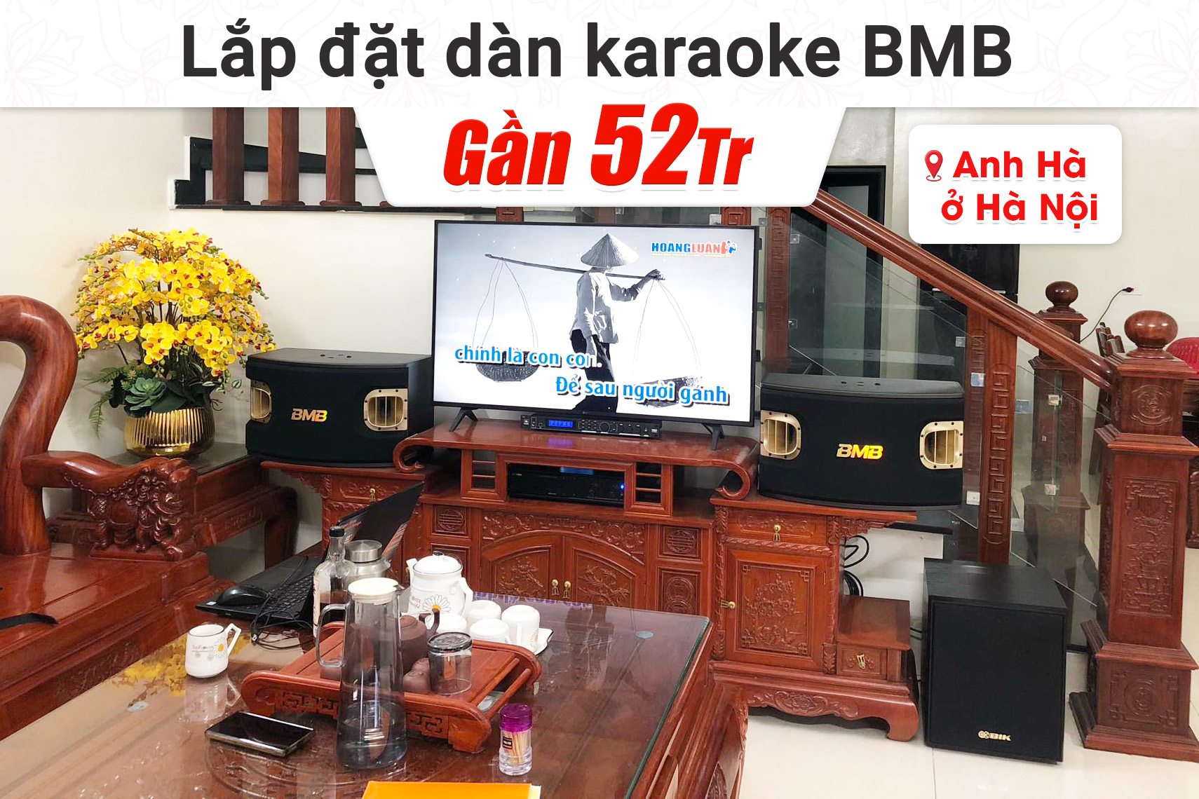 Lắp đặt dàn karaoke BMB gần 52tr cho anh Hà tại Hà Nội