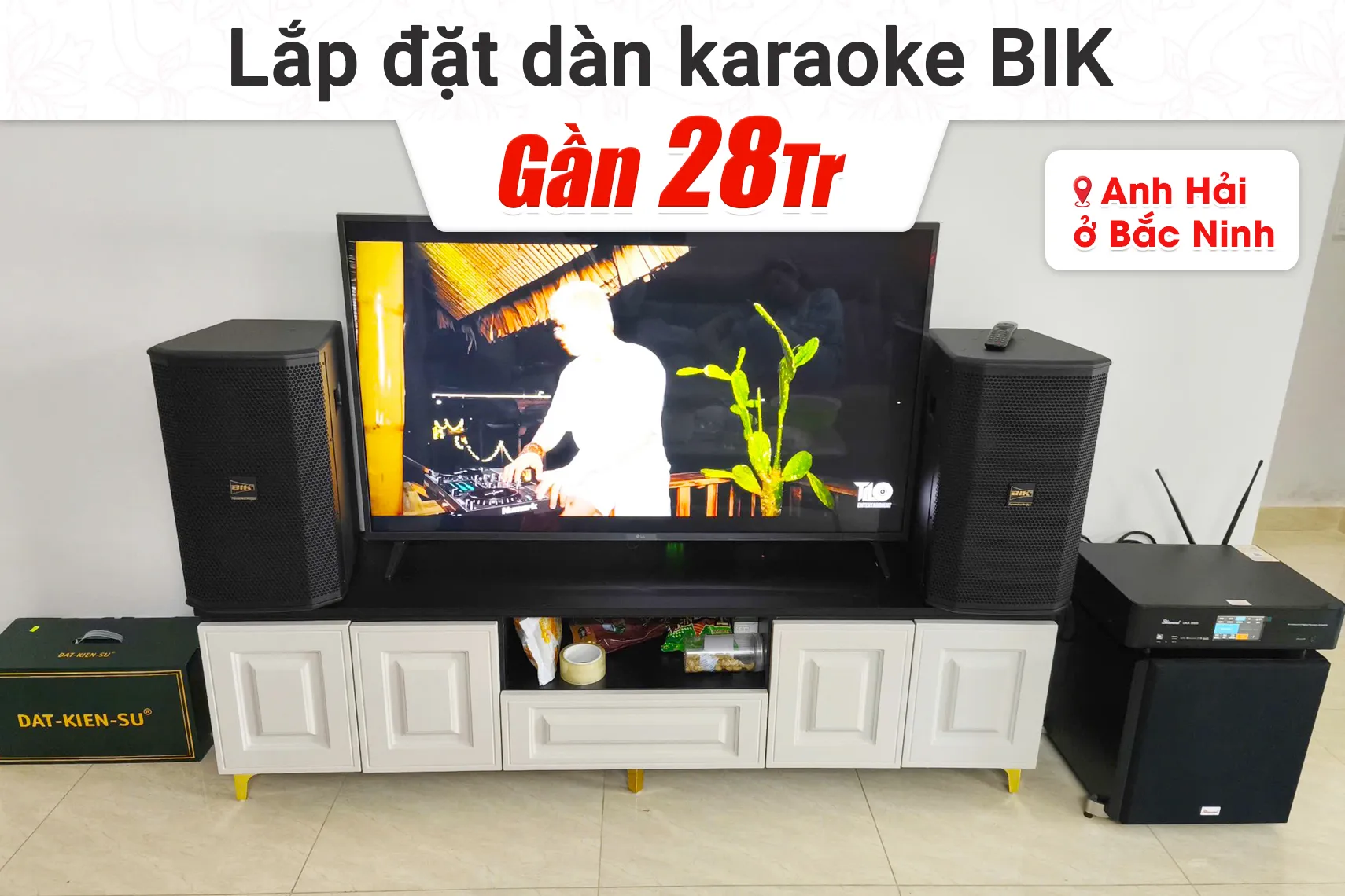 Lắp đặt dàn karaoke BIK gần 28tr cho anh Hải tại Bắc Ninh