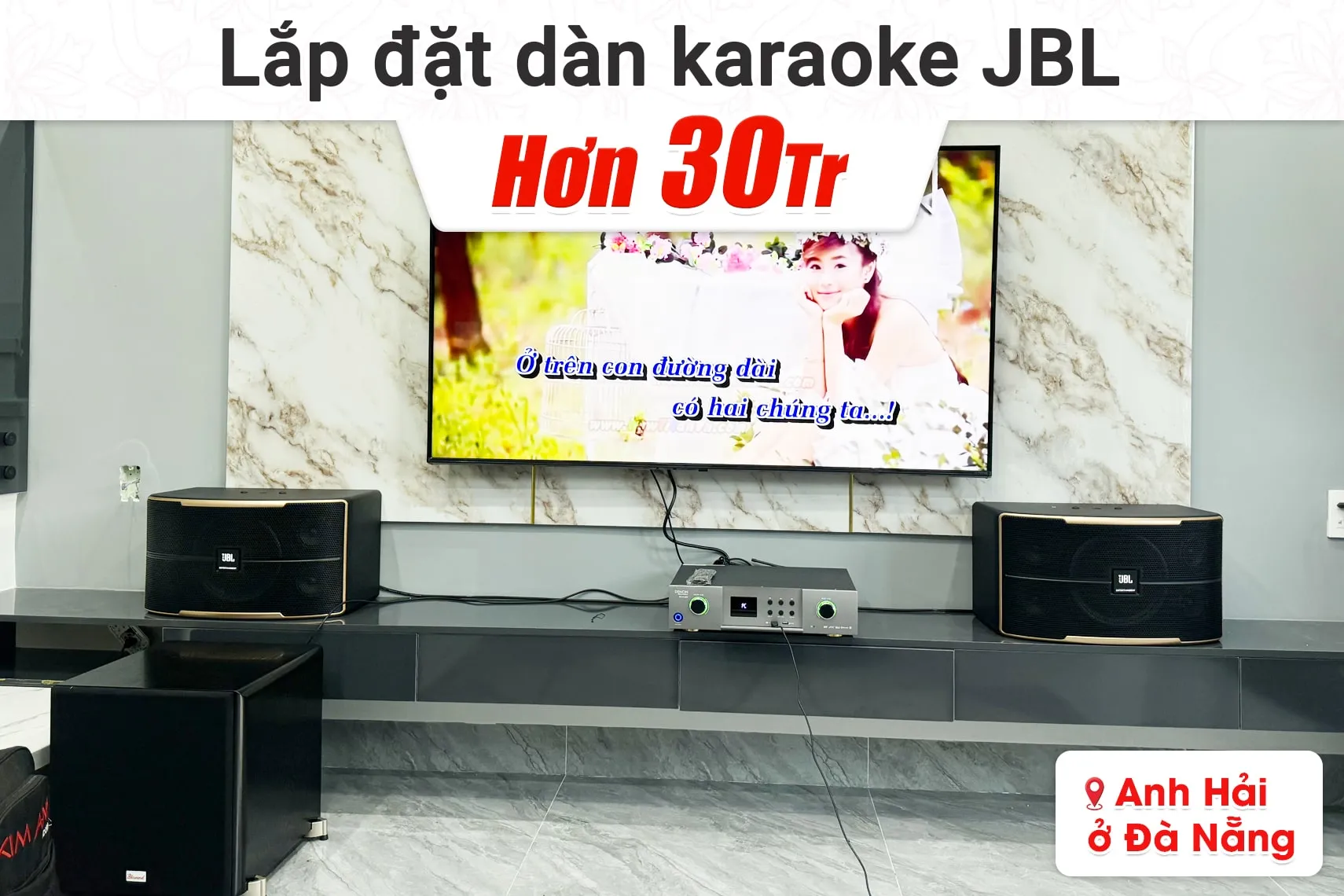 Lắp đặt dàn karaoke JBL hơn 30tr cho anh Hải tại Đà Nẵng
