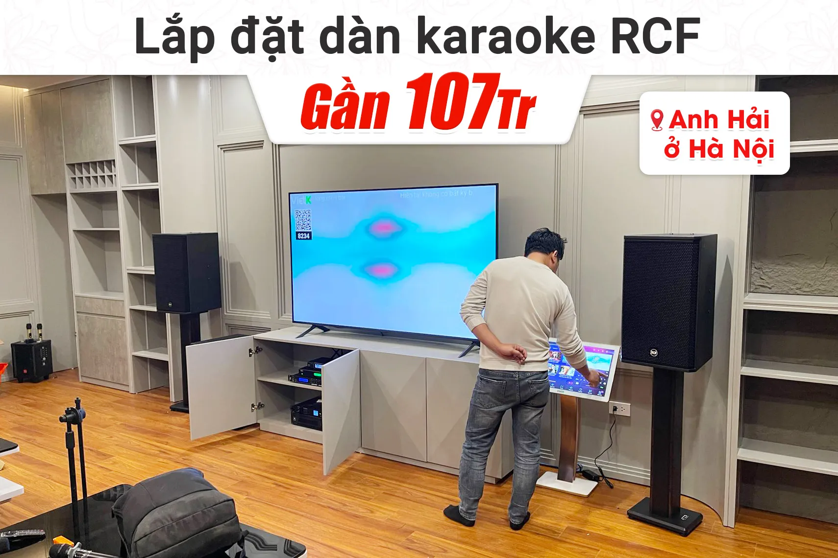 Lắp đặt dàn karaoke RCF gần 107tr cho anh Hải tại Hà Nội