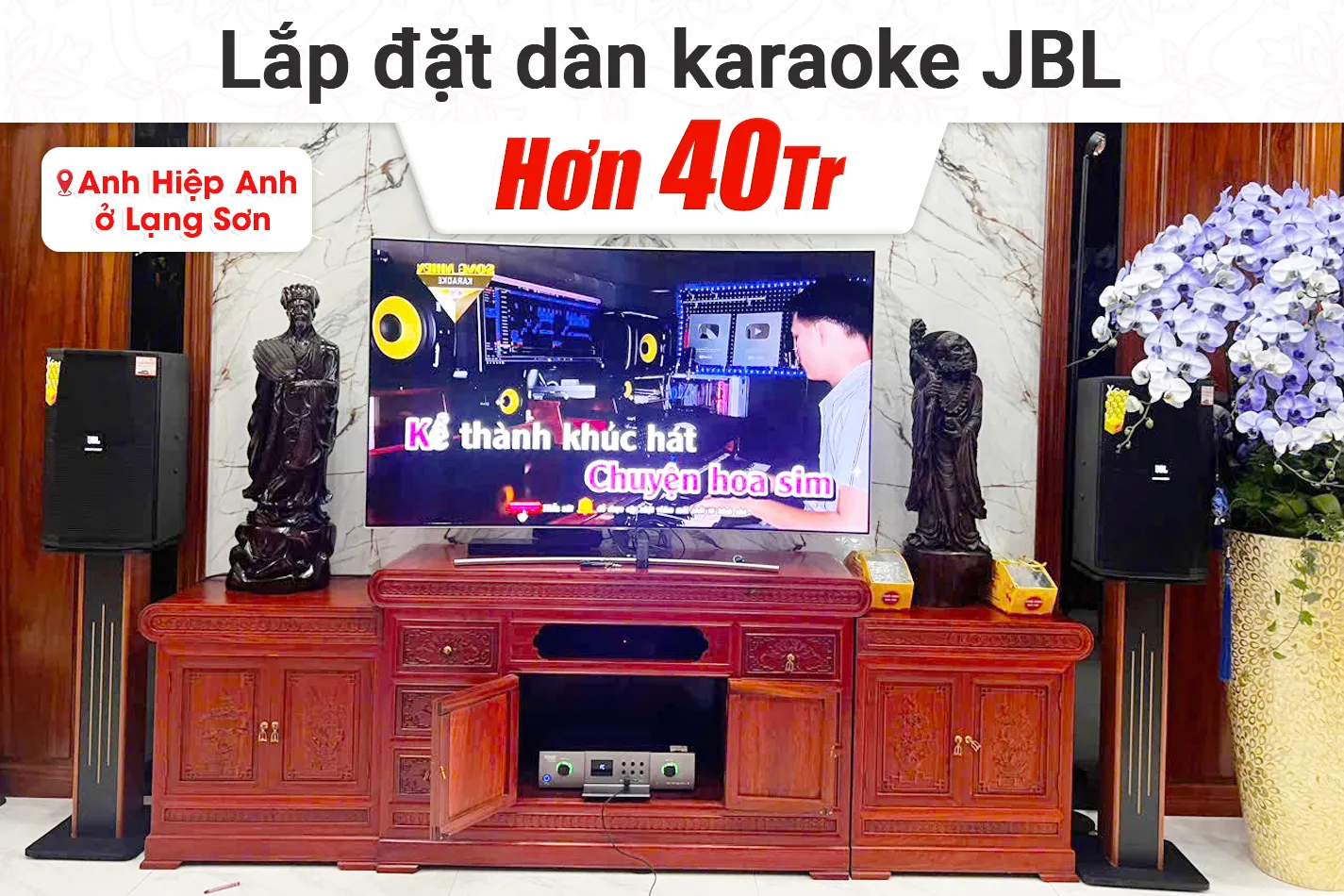 Lắp đặt dàn karaoke JBL hơn 40tr cho anh Hiệp Anh tại Lạng Sơn