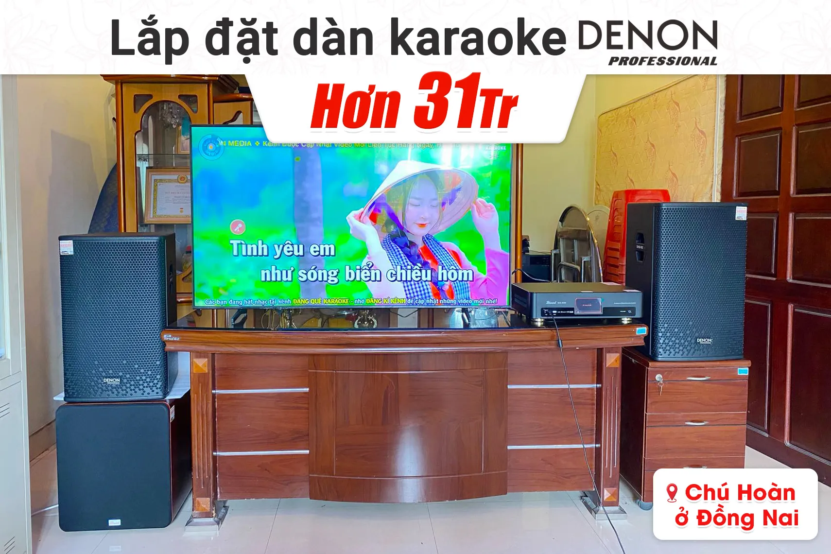 Lắp đặt dàn karaoke Denon hơn 31tr cho chú Hoàn tại Đồng Nai