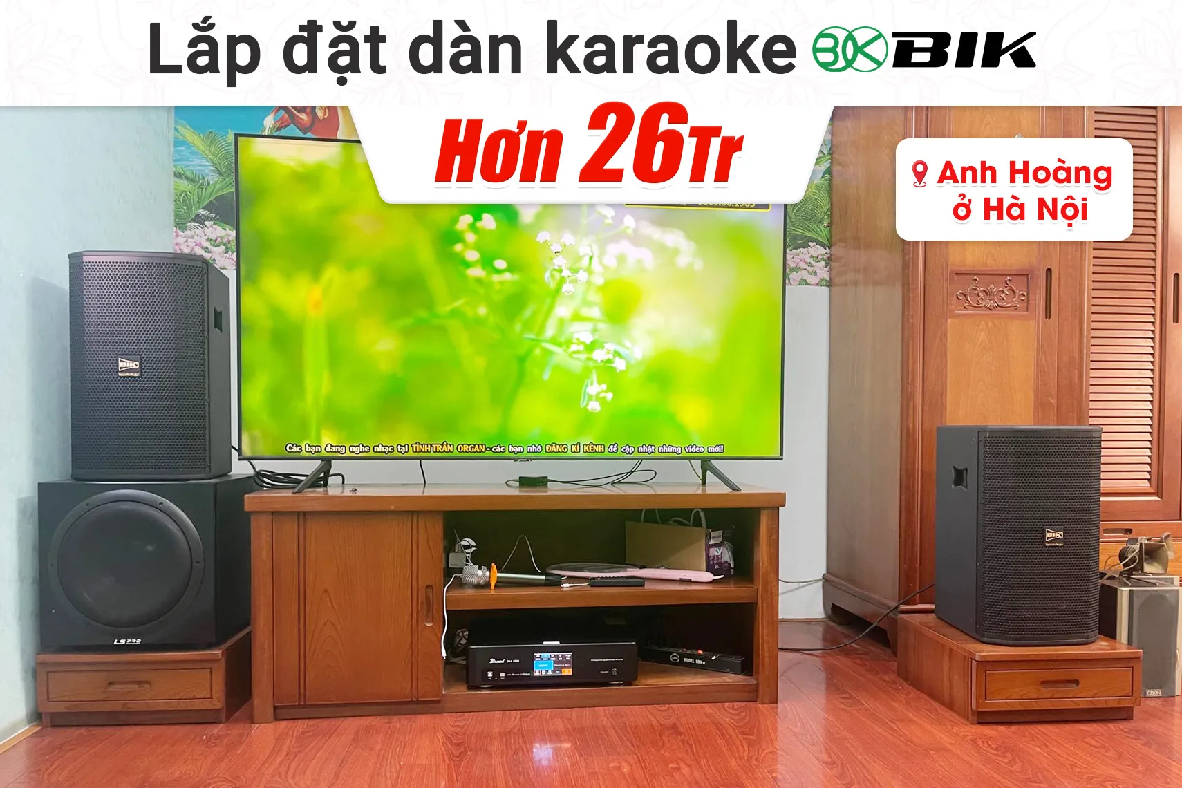Lắp đặt dàn karaoke BIK hơn 26tr cho anh Hoàng tại Hà Nội