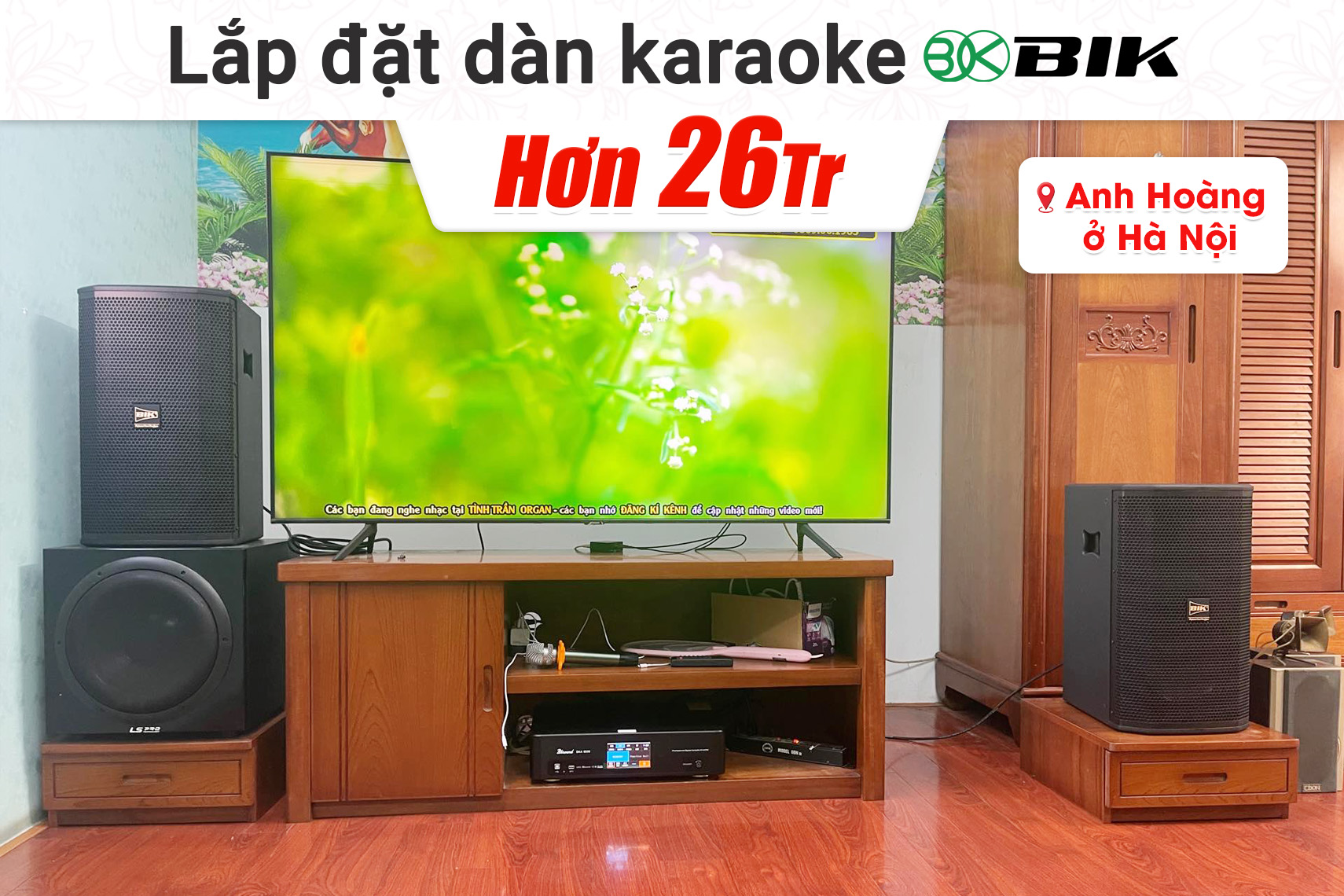 Lắp đặt dàn karaoke BIK hơn 26tr cho anh Hoàng tại Hà Nội