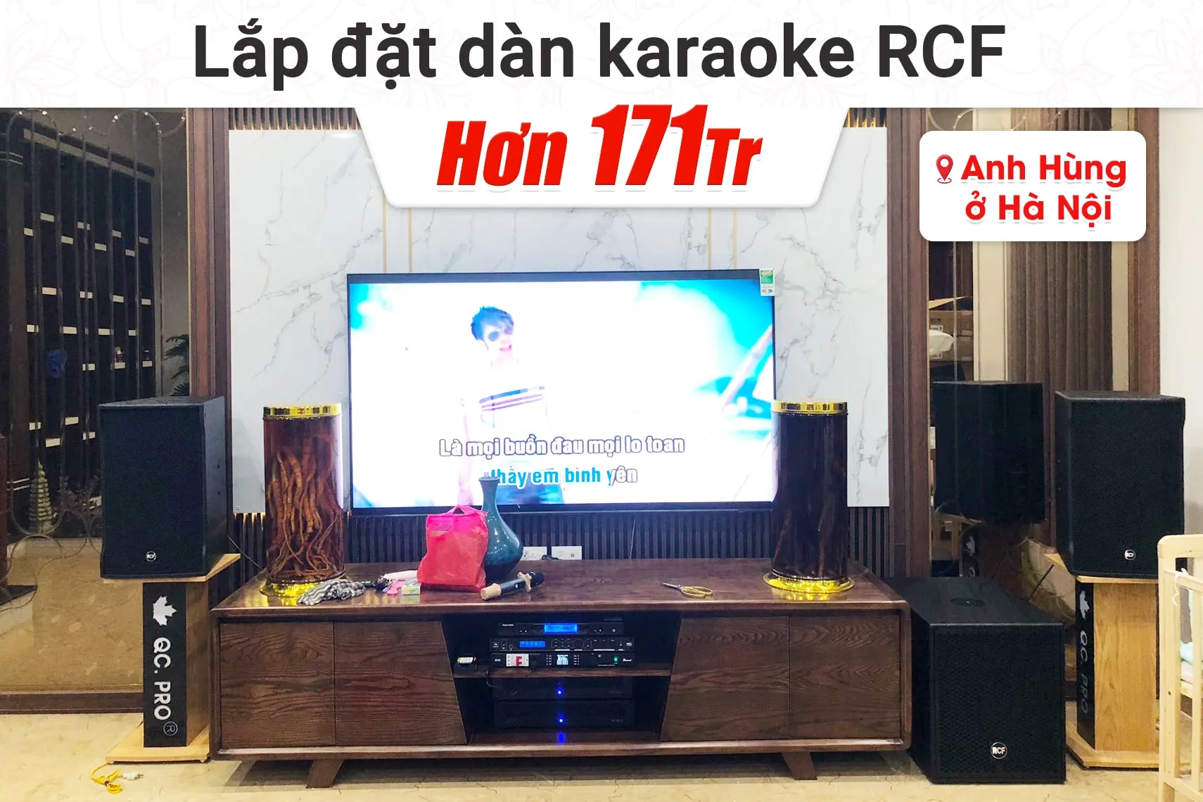Lắp đặt dàn karaoke RCF hơn 171tr cho anh Hùng tại Hà Nội