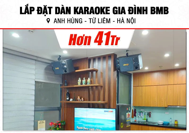 Lắp đặt dàn karaoke BMB hơn 41tr cho anh Hùng tại Hà Nội (BMB 880SE, CA-J602, KP600, NS-SW300, BJ-U500)