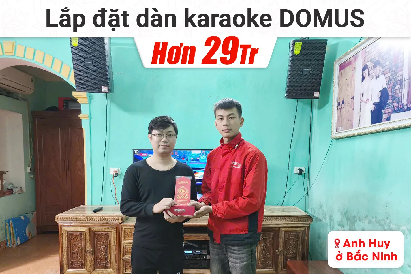 Lắp đặt dàn karaoke Domus hơn 29tr cho anh Huy tại Bắc Ninh