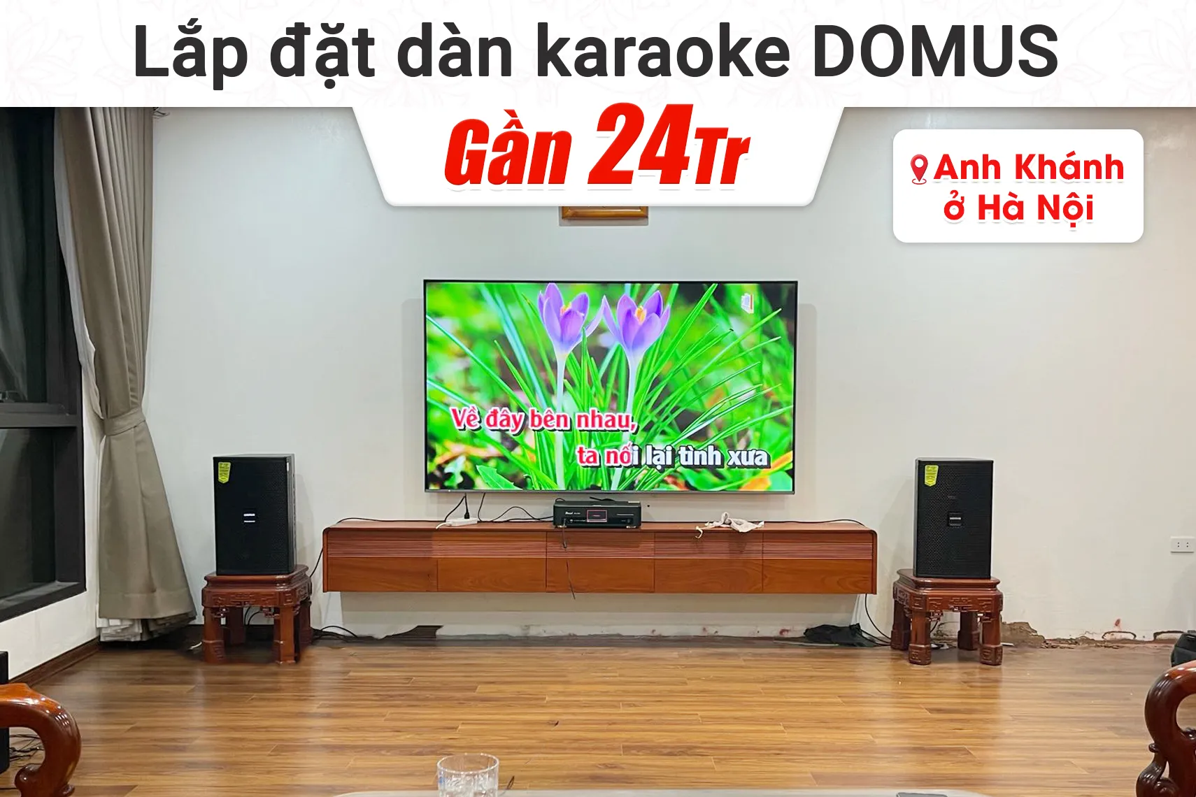 Lắp đặt dàn karaoke Domus gần 24tr cho anh Khánh tại Hà Nội