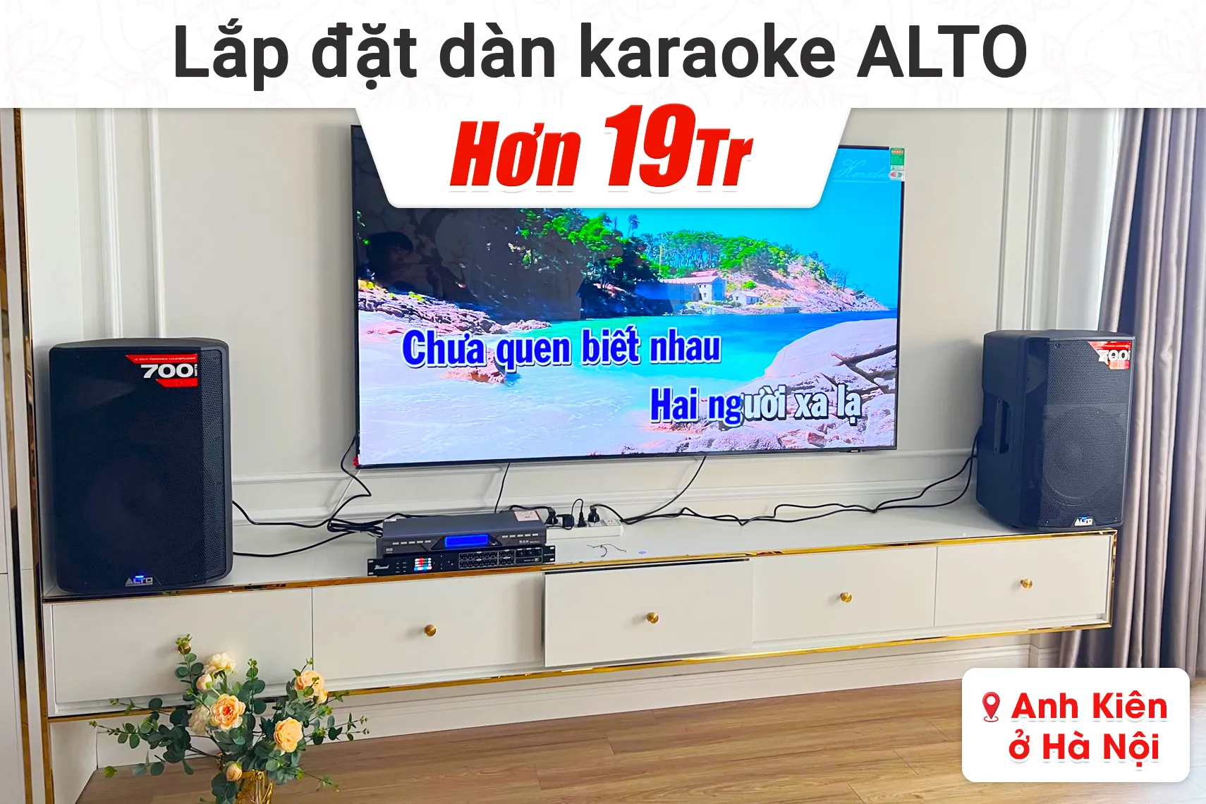 Lắp đặt dàn karaoke Alto hơn 19tr cho anh Kiên tại Hà Nội
