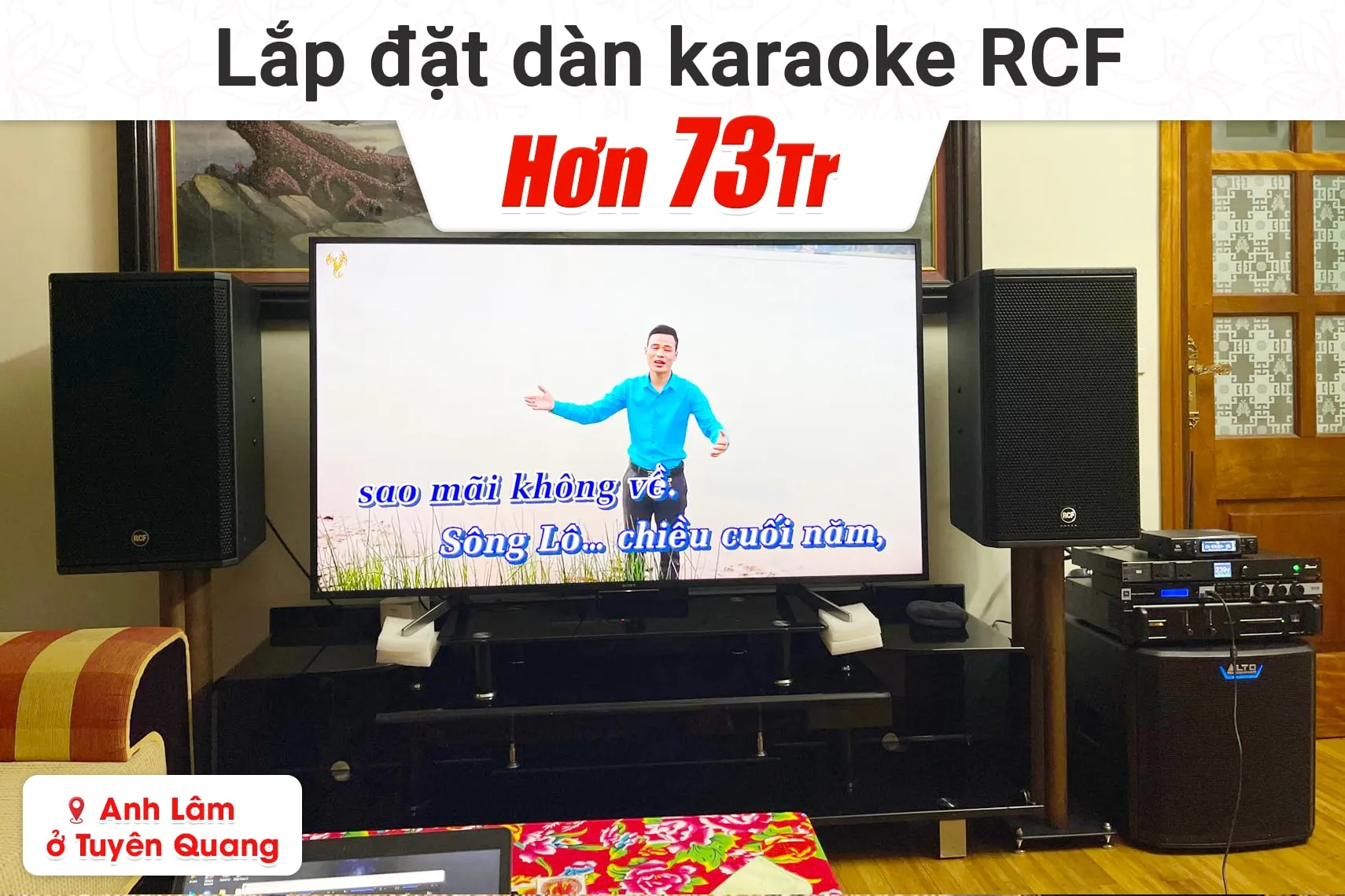 Lắp đặt dàn karaoke RCF hơn 73tr cho anh Lâm tại Tuyên Quang